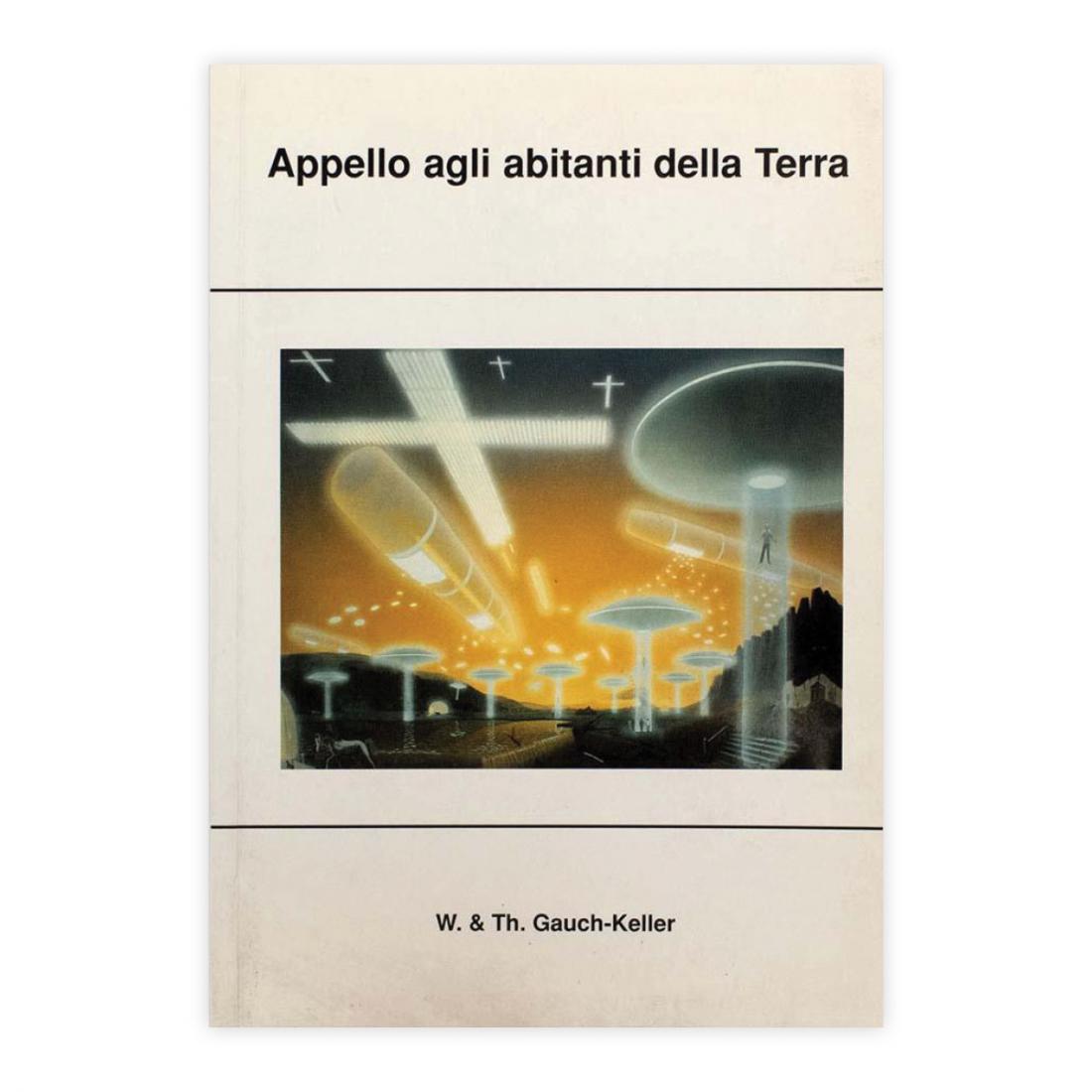 W. & Th. Gauch-Keller - Appello agli abitanti della Terra