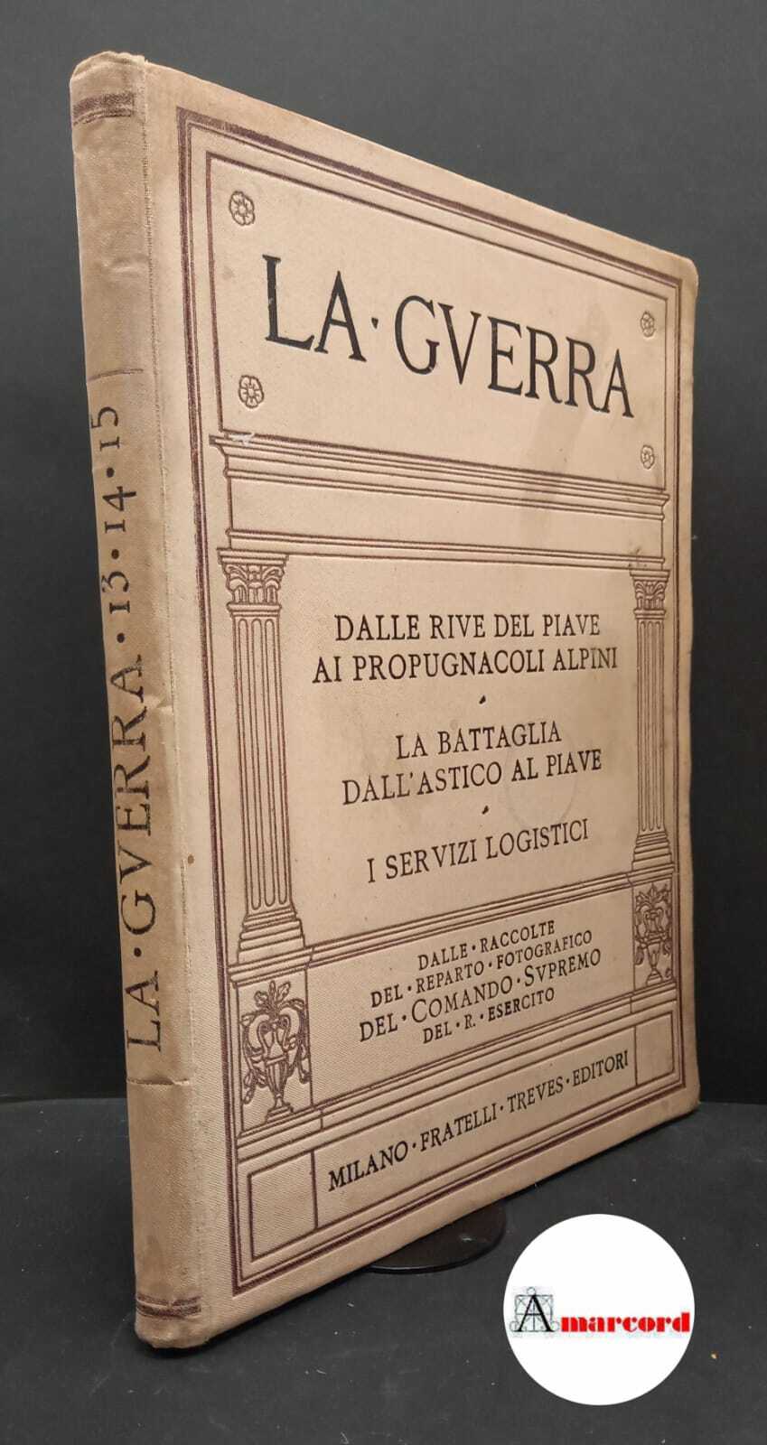 13. Dalle rive del Piave ai propugnacoli alpini Milano F.lli …