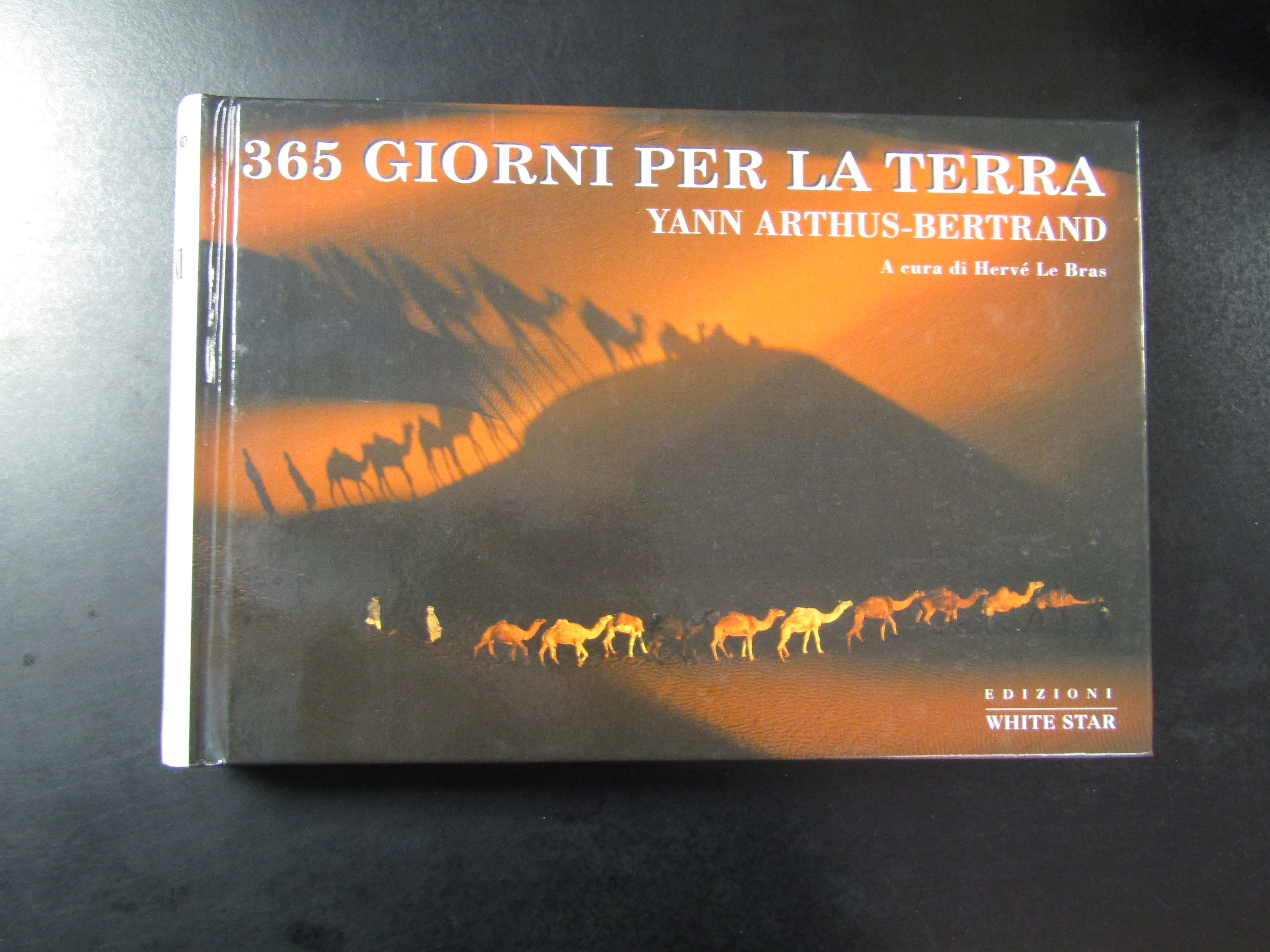 365 giorni per la Terra. Yann Arthus-Bertrand. Edizioni White Star …