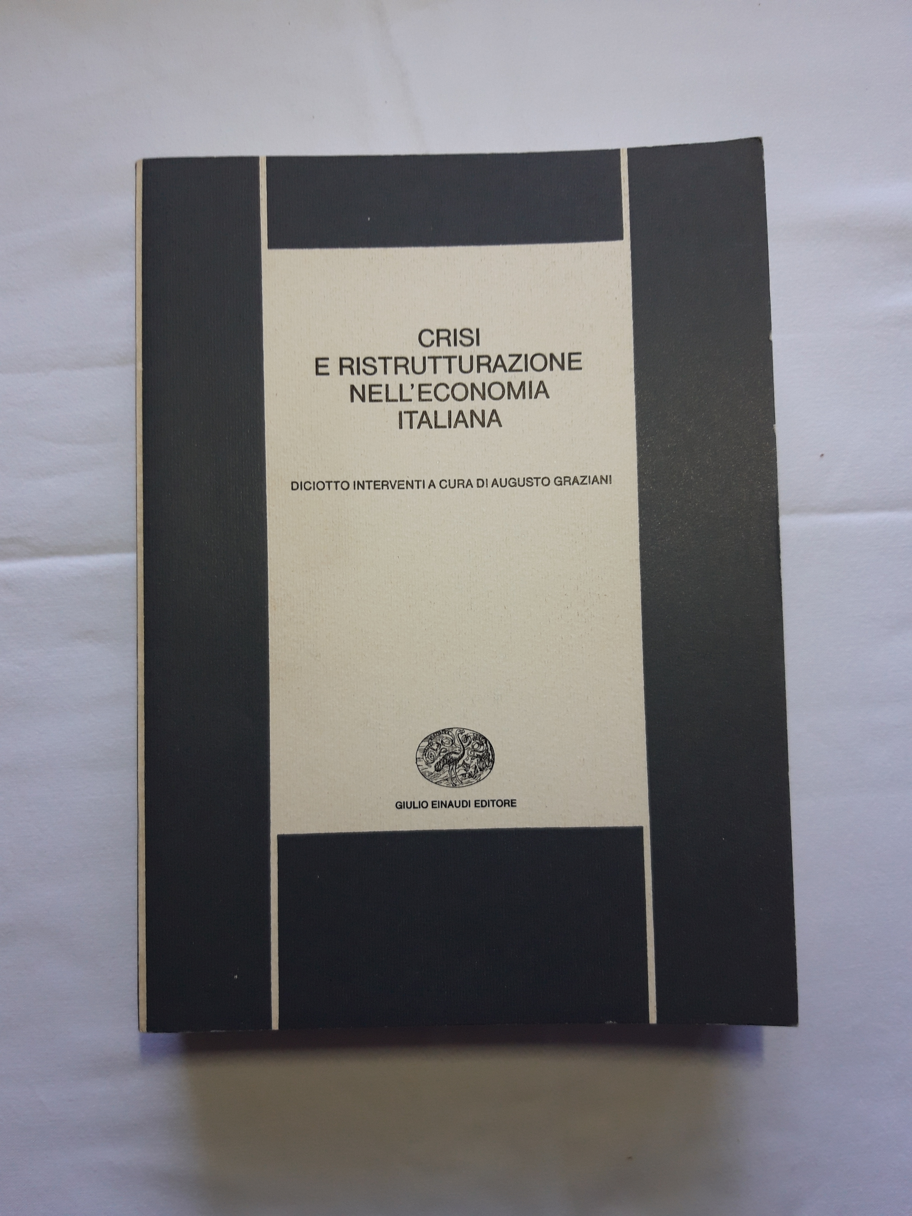 a cura di Augusto Graziani. Crisi e ristrutturazione nell'economia italiana