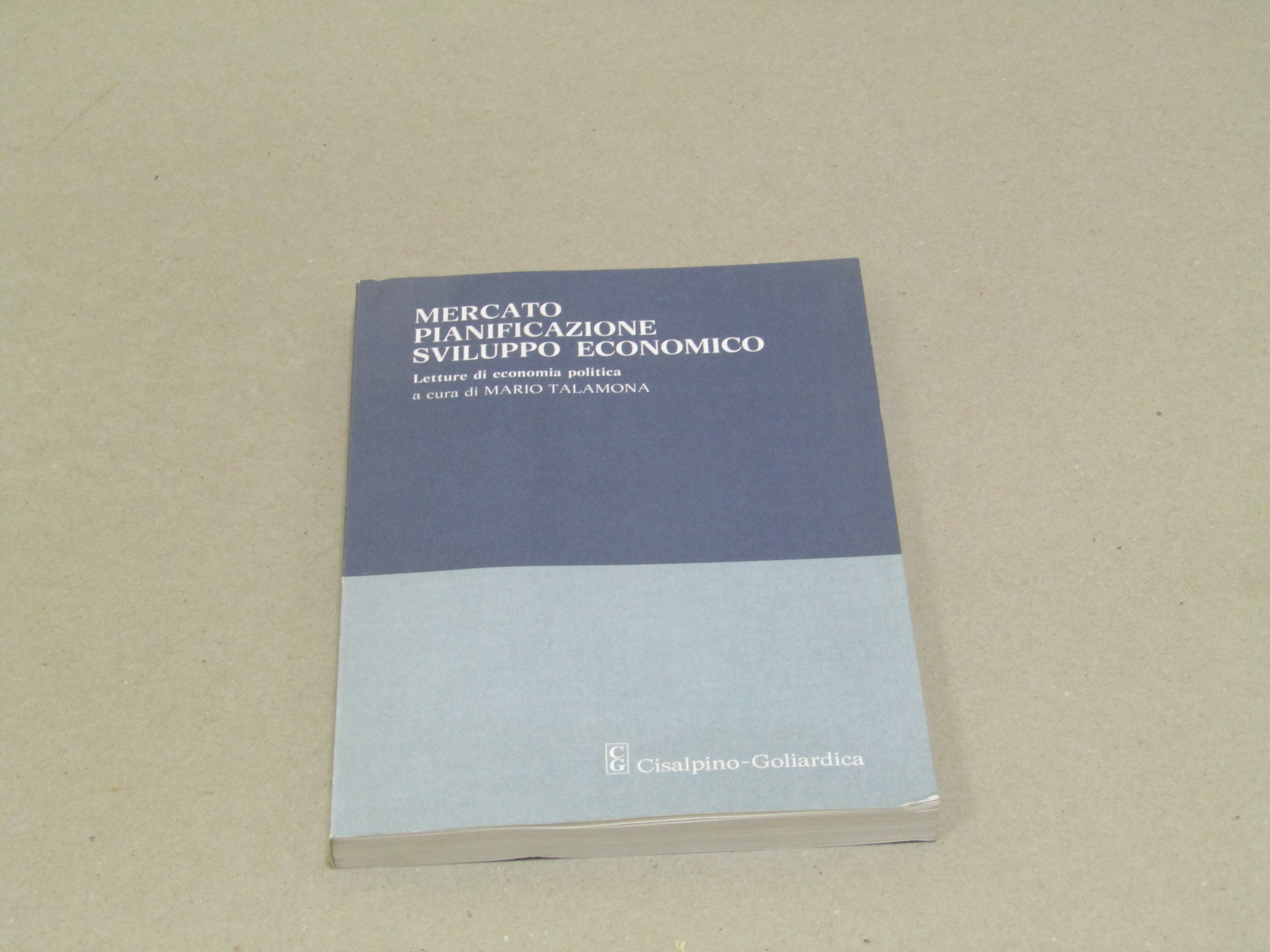 Talamona, Mario. Mercato, pianificazione, sviluppo economico : letture di economia …