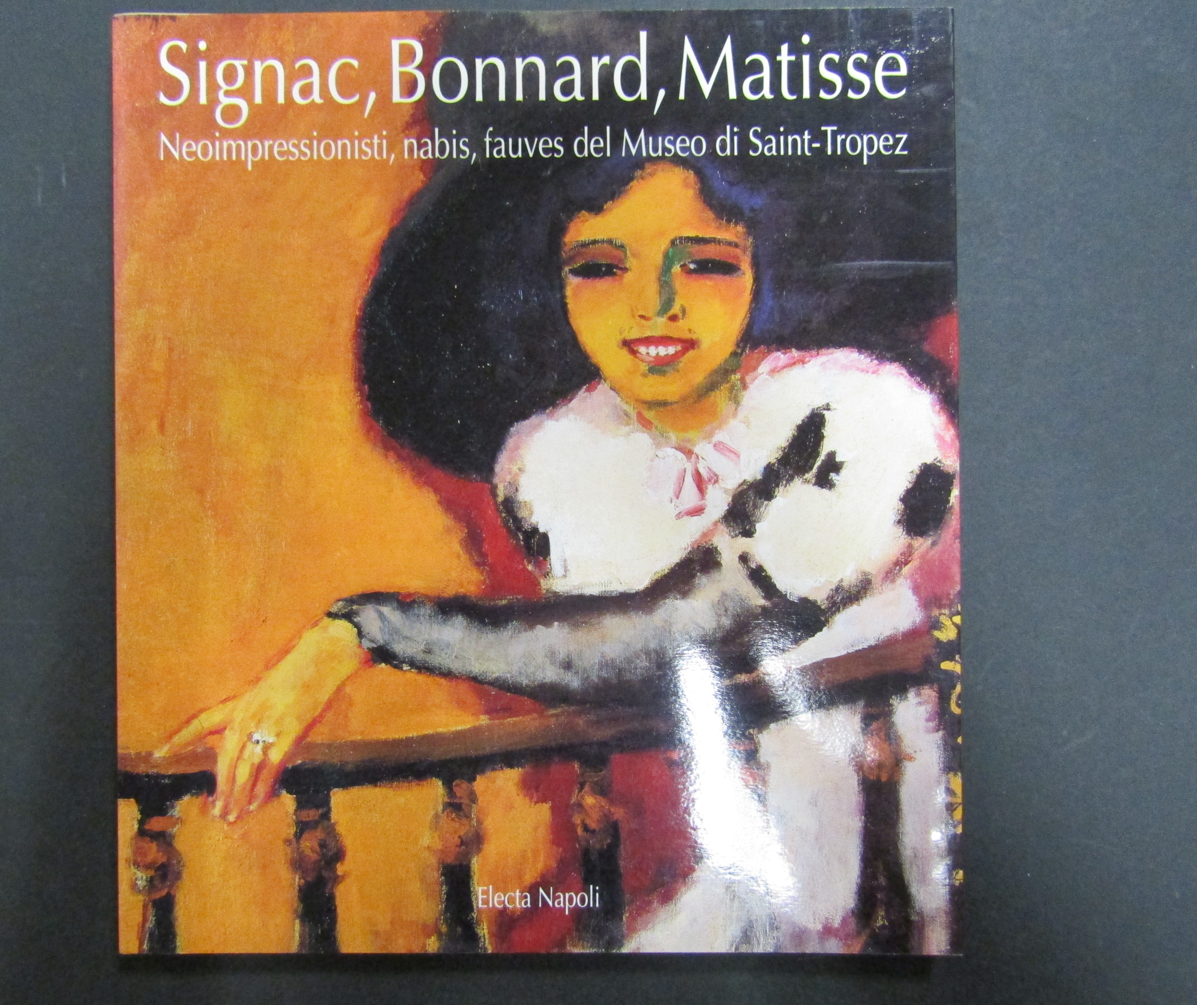 a cura di Monery Jean-Paul. Signac, Bonnard, Matisse. Neoimpressionisti, nabis, …