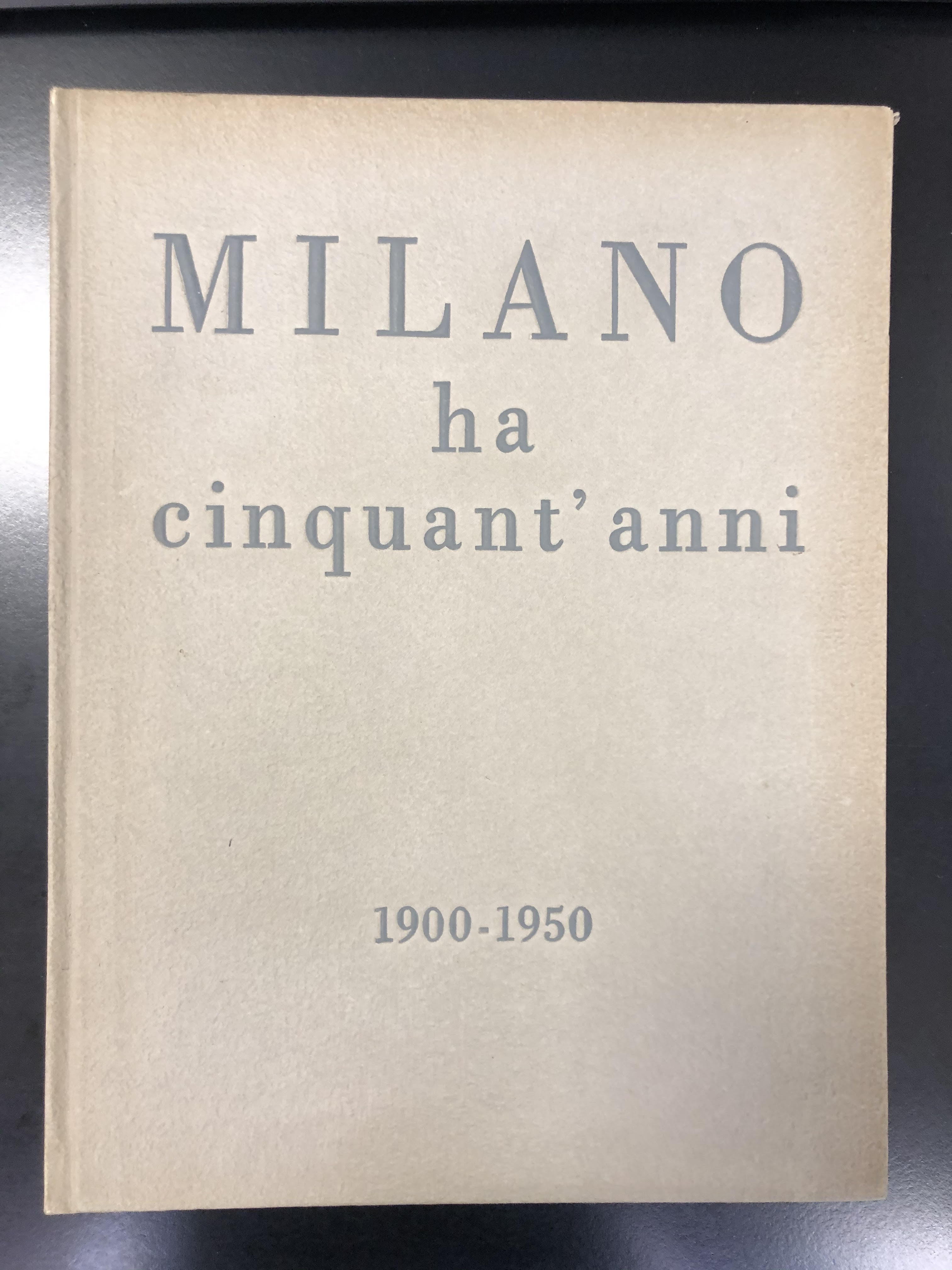 a cura di Raffaele Calzini. Milano ha cinquant'anni 1900 - …