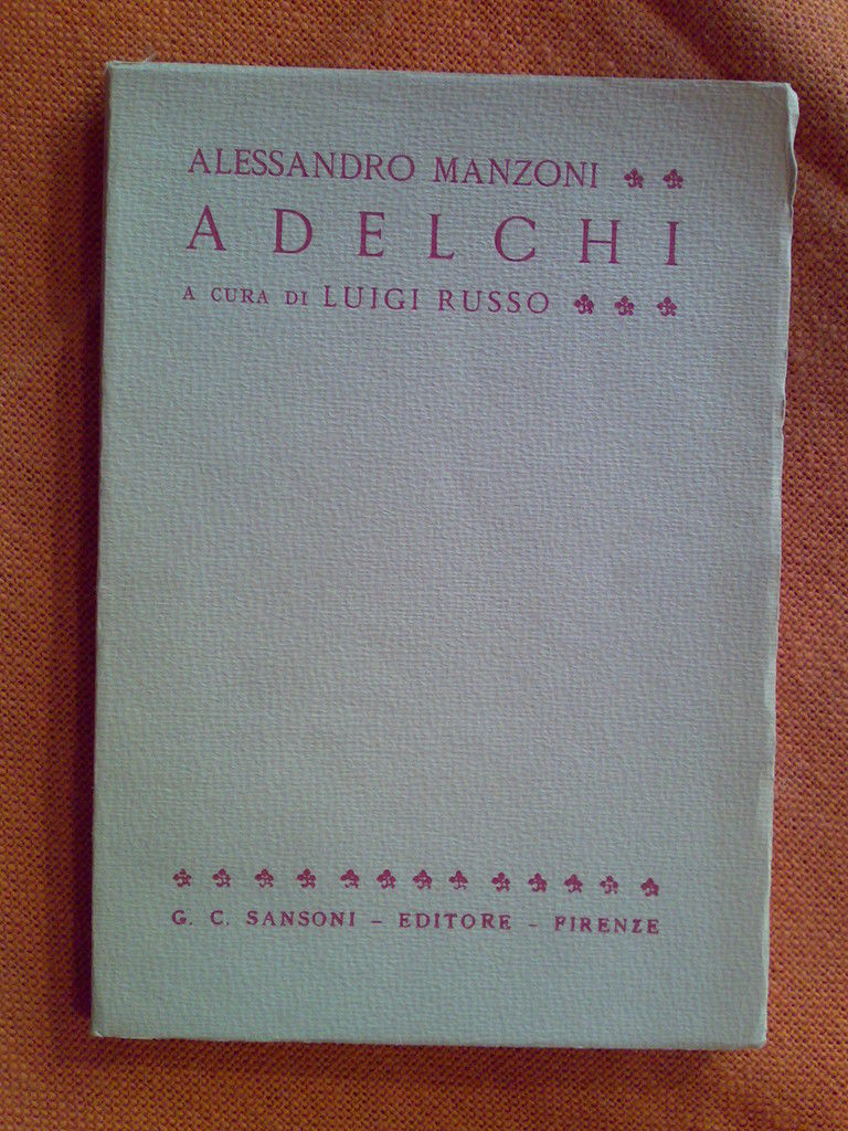 A. Manzoni - ADELCHI a cura di Luigi Russo - …