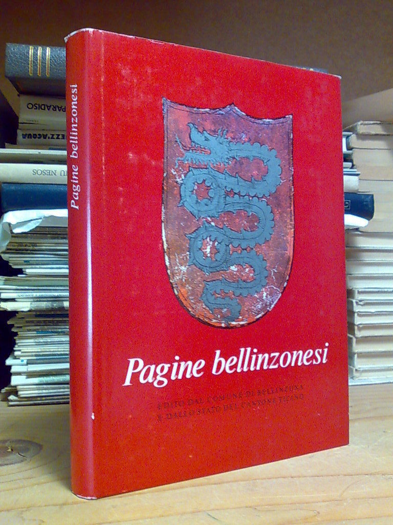 AA.VV. - PAGINE BELLINZONESI - 1978 ( BELLINZONA e CANTON …