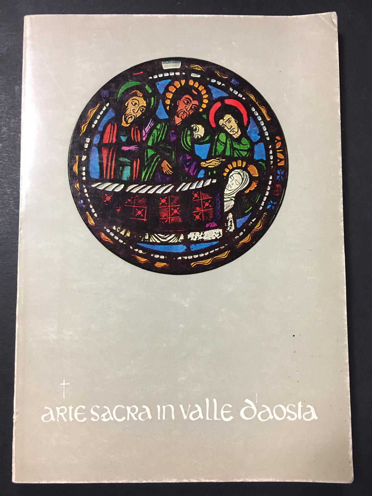 AA.VV. Arte sacra in Valle d'Aosta. Edizioni Musumei. 1969