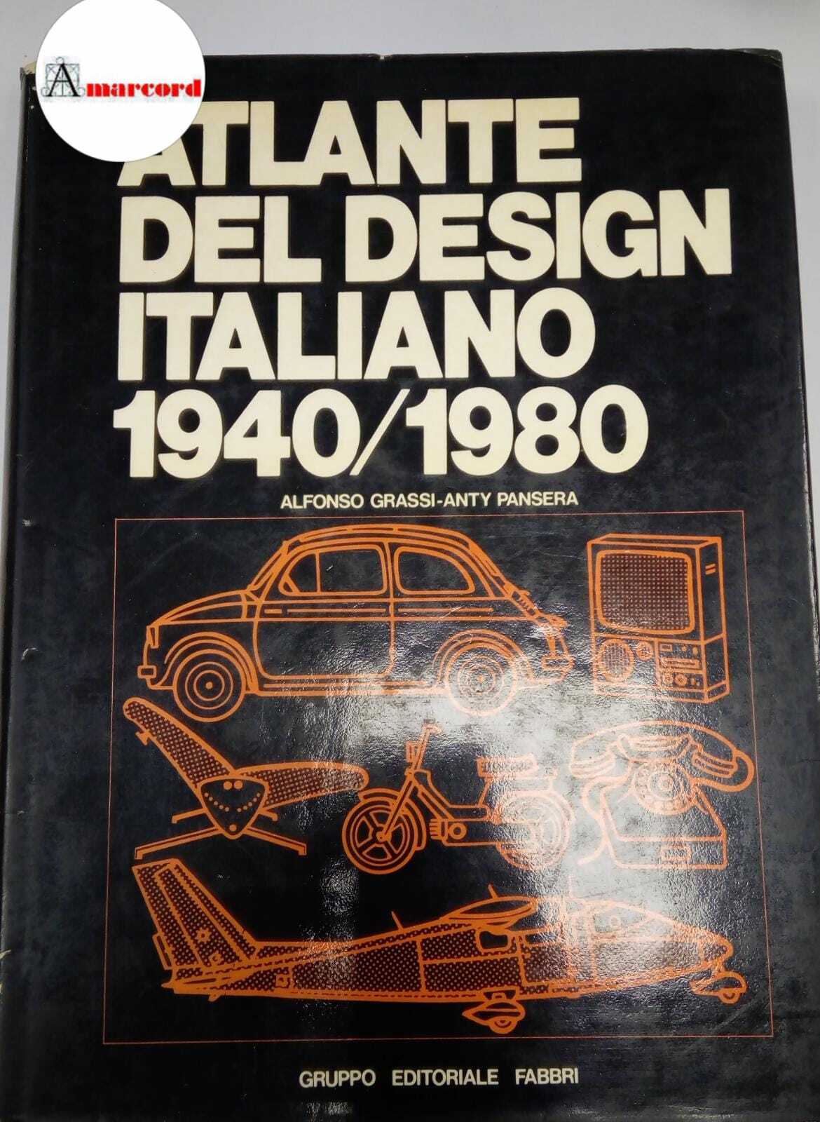 AA. VV, Atlante del Design Italiano. 1940/1980, Fabbri, 1980 - …