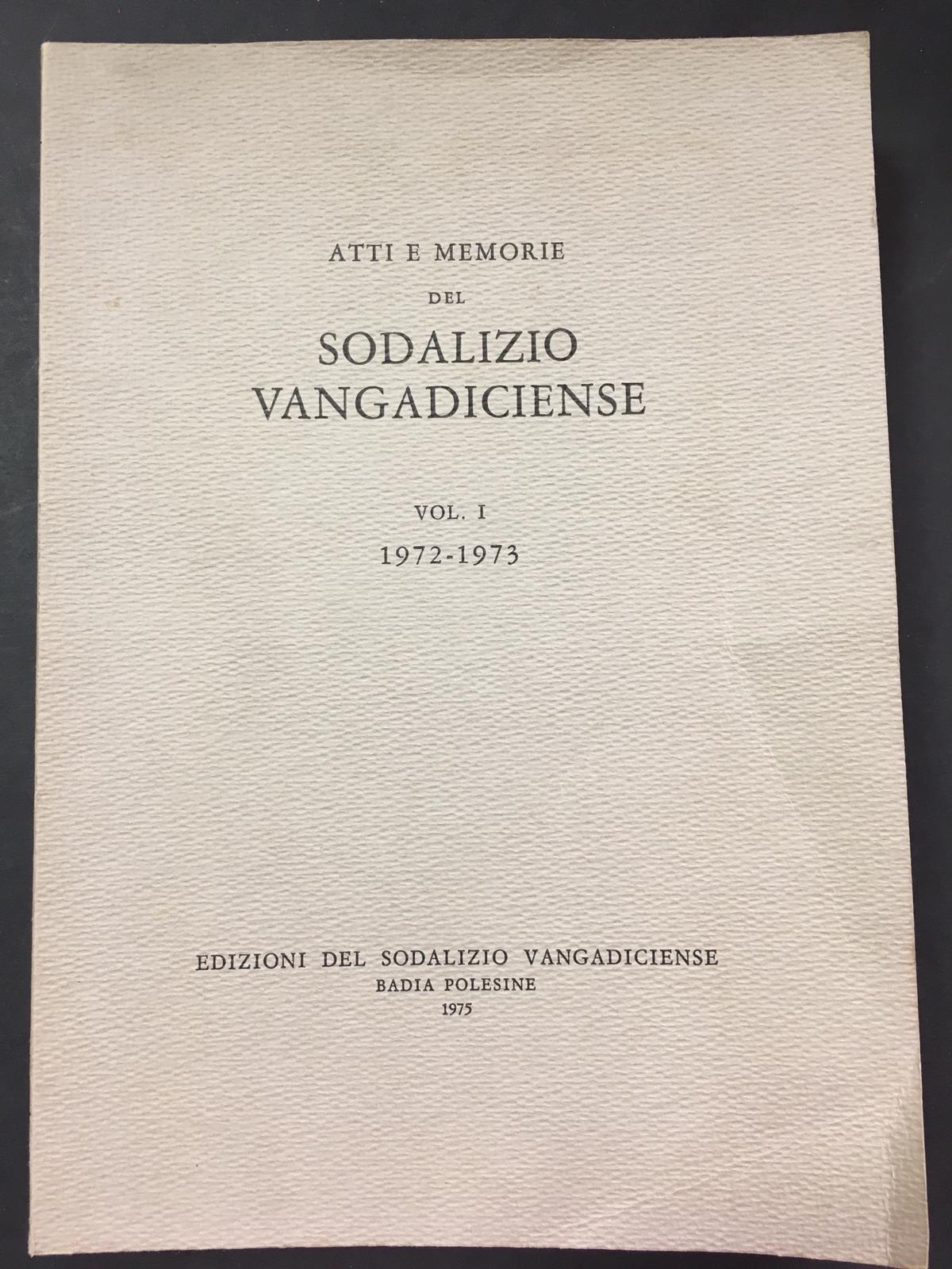 AA.VV. Atti e memorie del Sodalizio Vangadiciense. Vol. I 1972-1973. …