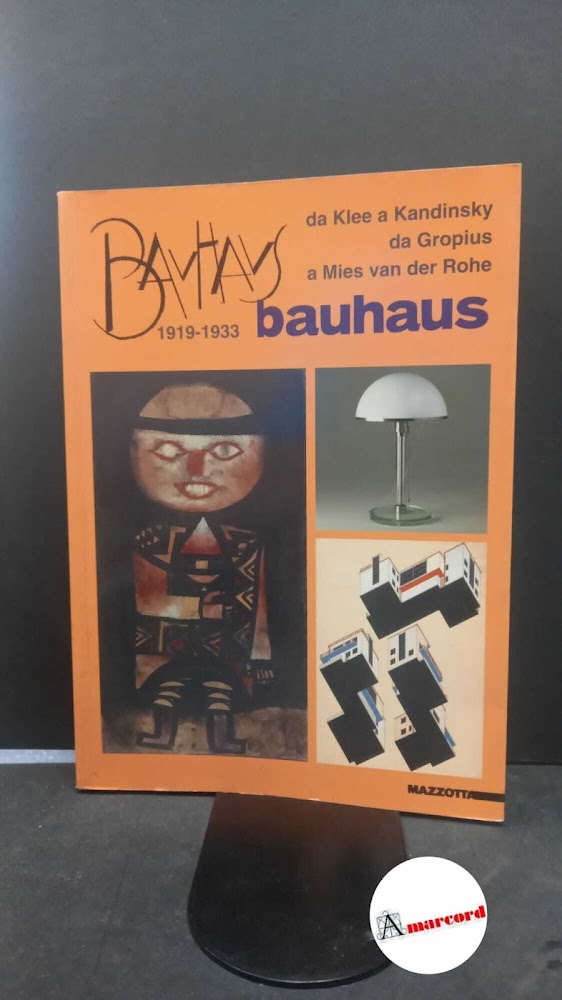 AA.VV., Bauhaus 1919-1933, Mazzotta, 1996.