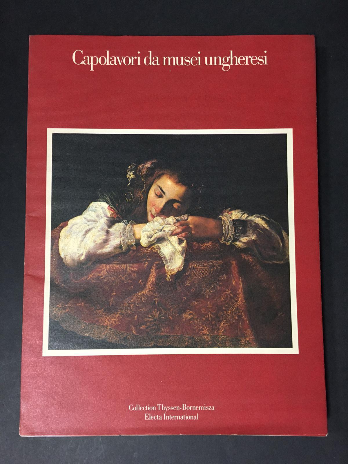 AA.VV. Capolavori da Musei Ungheresi. Electa/Collection Thyssen-Bornemisa. 1985