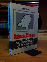 AA.VV. CARLO LUDOVICO BRAGAGLIA / NATO COL CINEMA - Cent' …