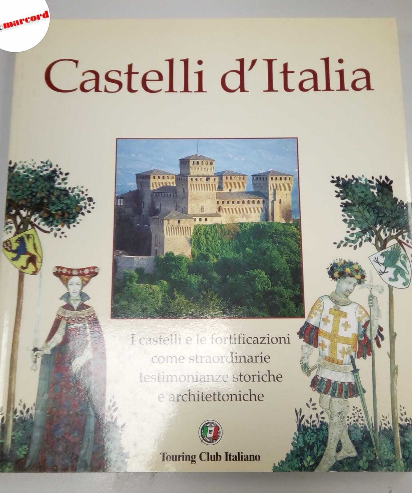 AA.VV., Castelli d'Italia, TCI, 2004.