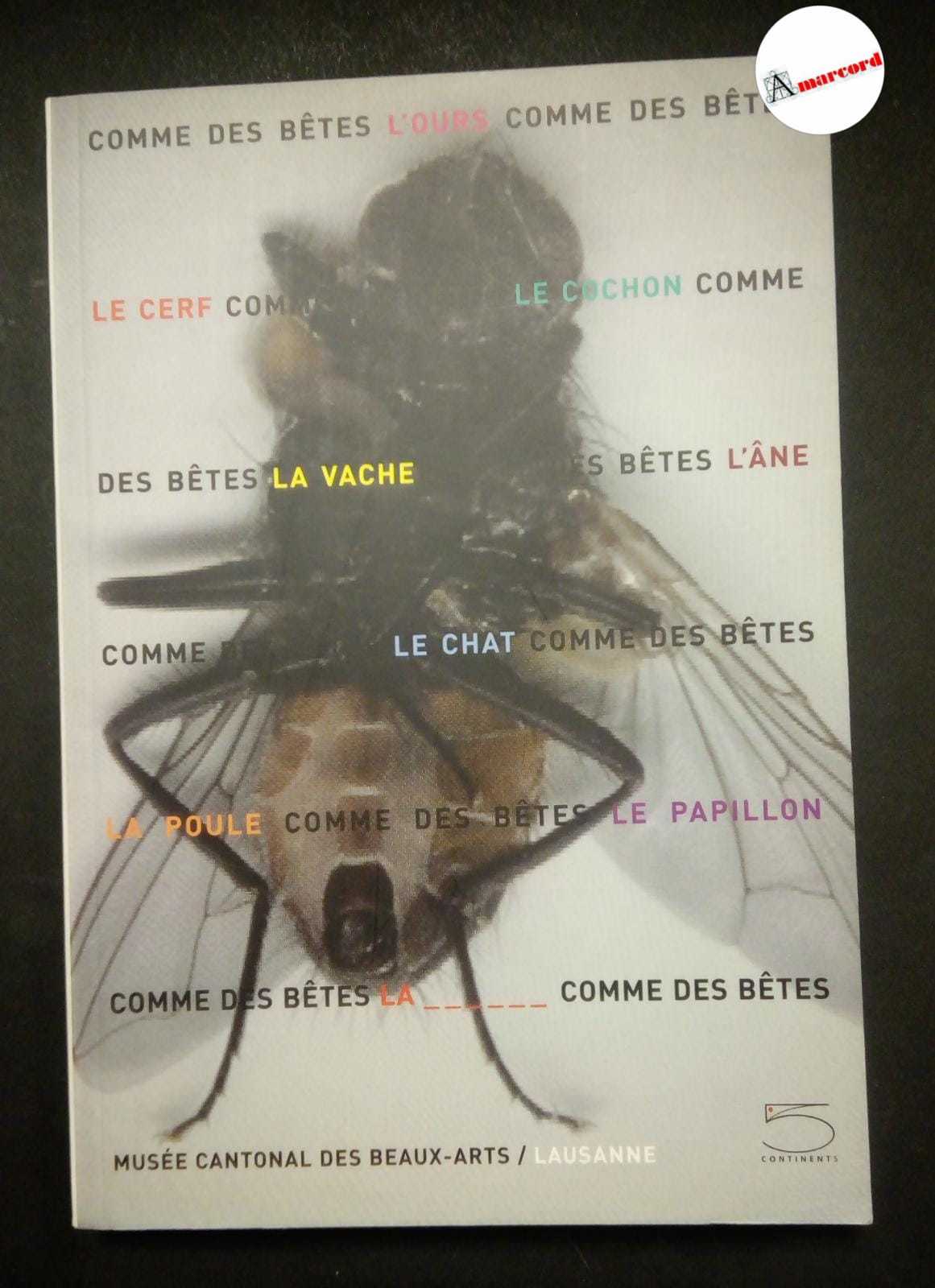 AA.VV., Comme des betes, 5 Continents, 2008.