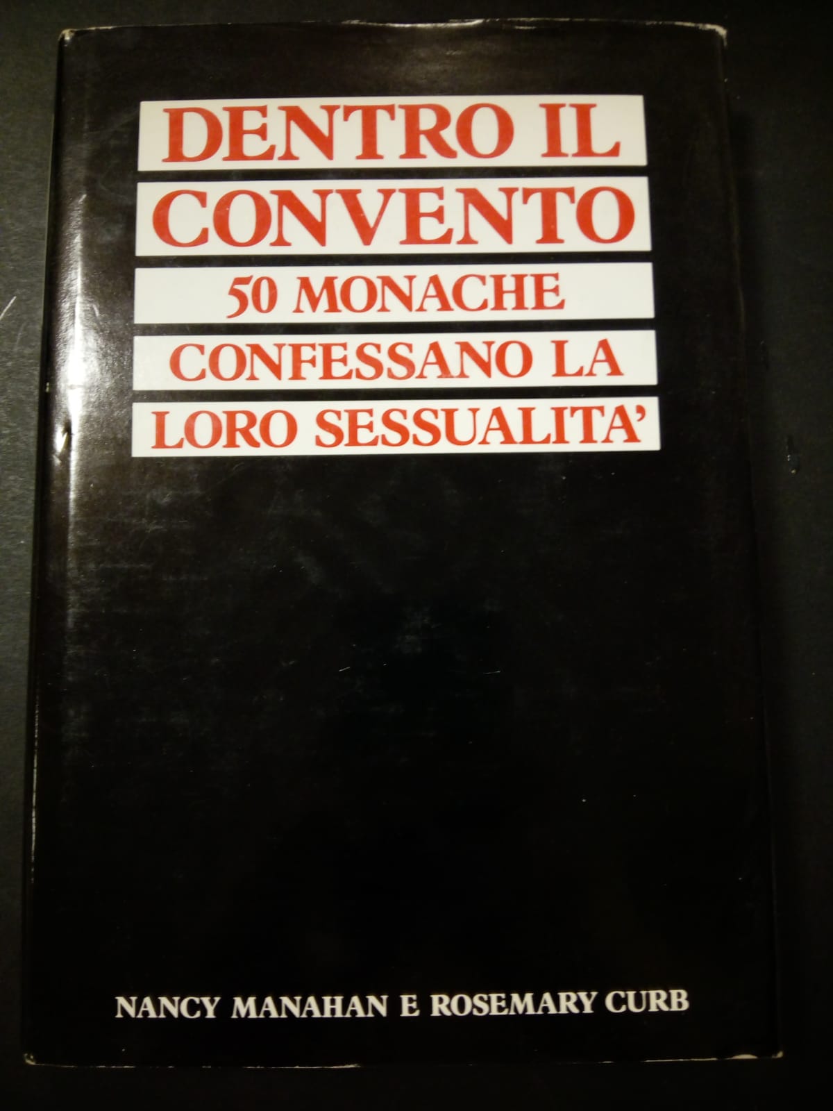 AA.VV. Dentro il convento 50 monache confessano la loro sessualità. …