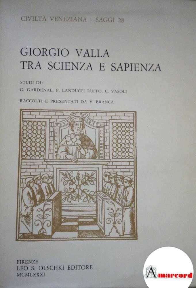 AA.VV., Giorgio Valla tra scienza e sapienza, Olschki, 1981.