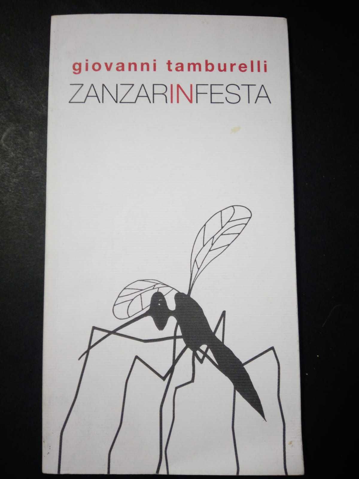 AA.VV. Giovanni Tamburelli. Zanzarinfesta. Edizioni officina blu. 2008