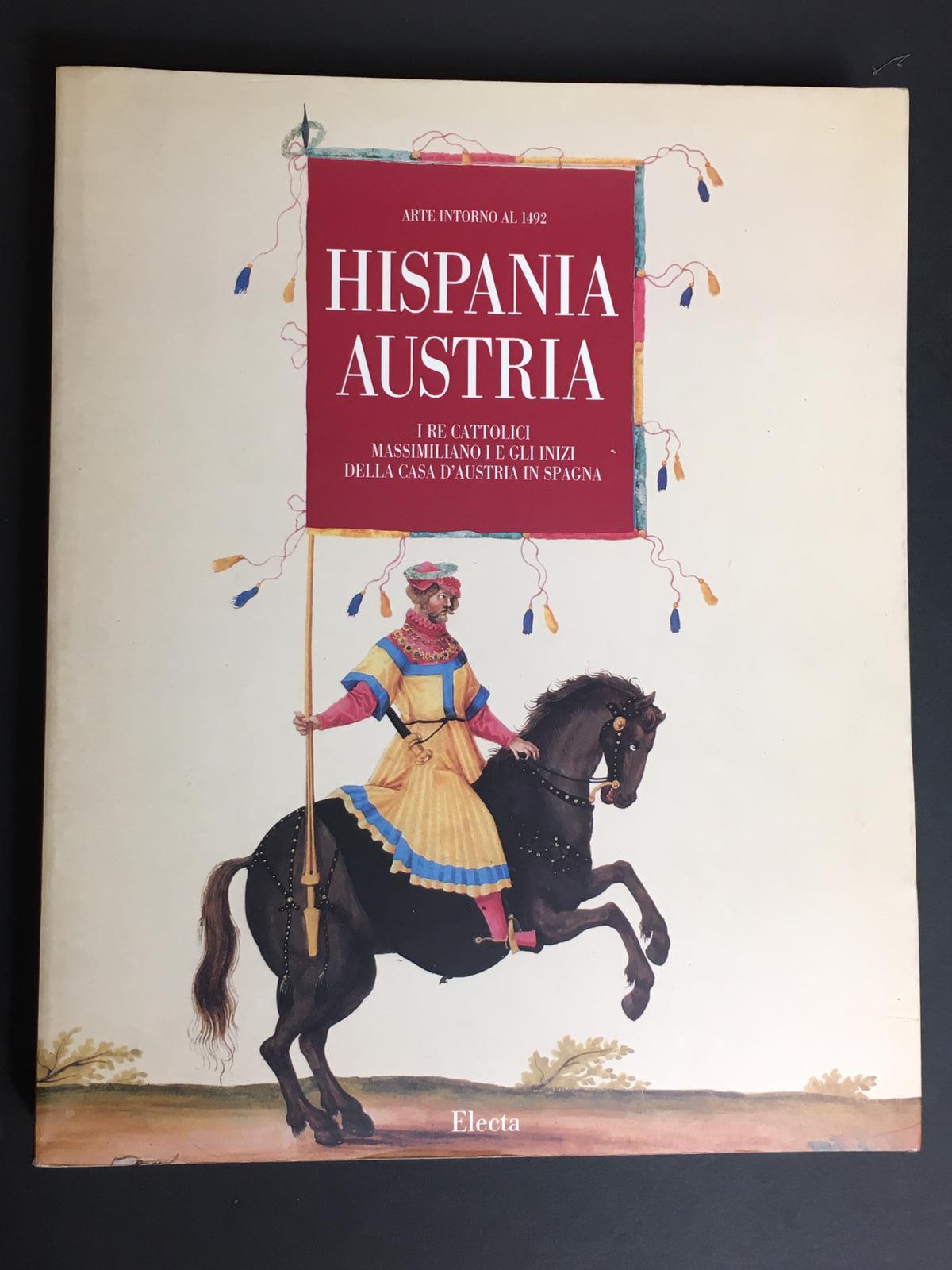 AA.VV. Hispania-Austria. I Re Cattolici Massimiliano I e gli inizi …