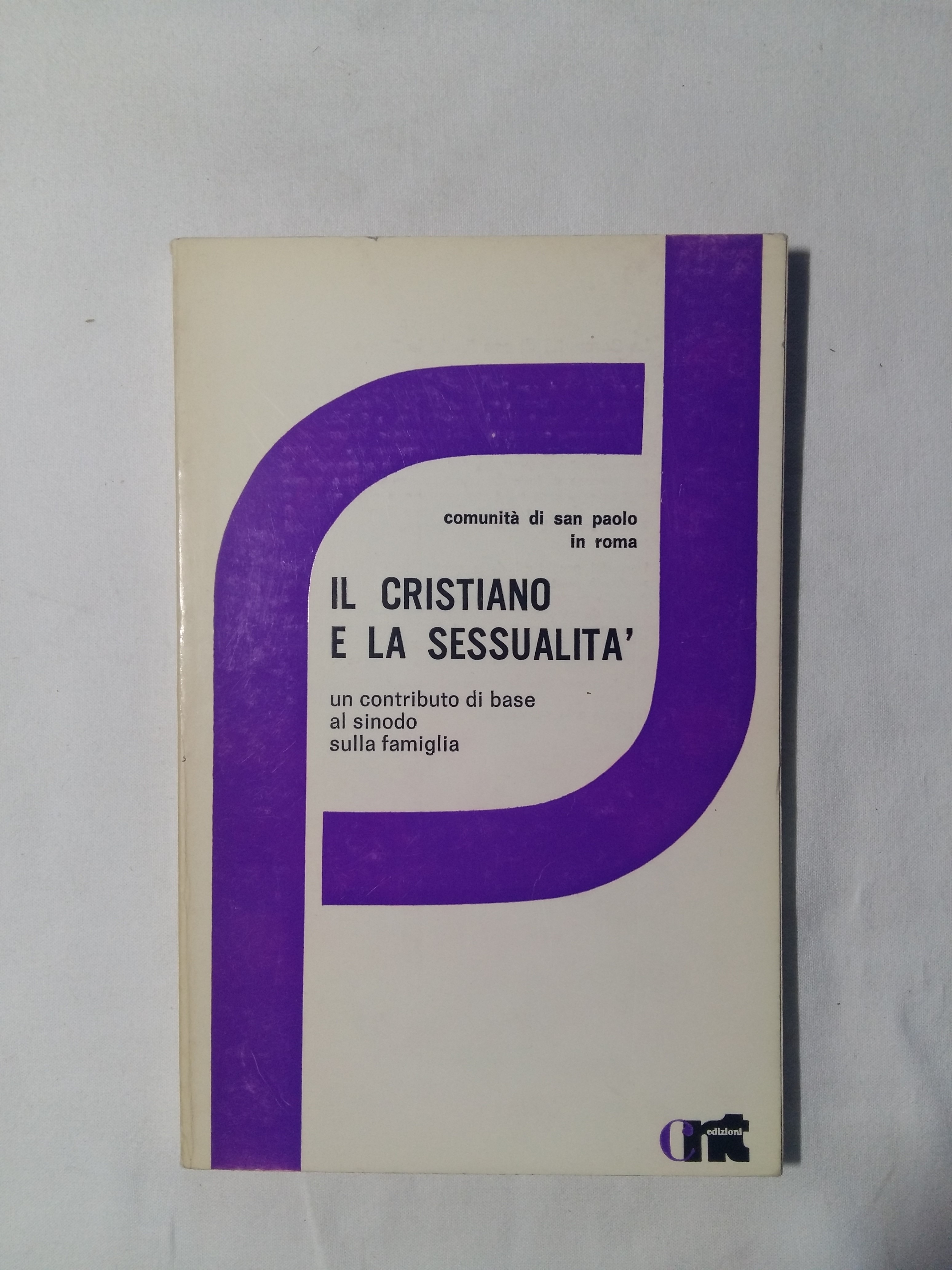 AA. VV. Il cristiano e la sessualità. CNT edizioni. 1980 …