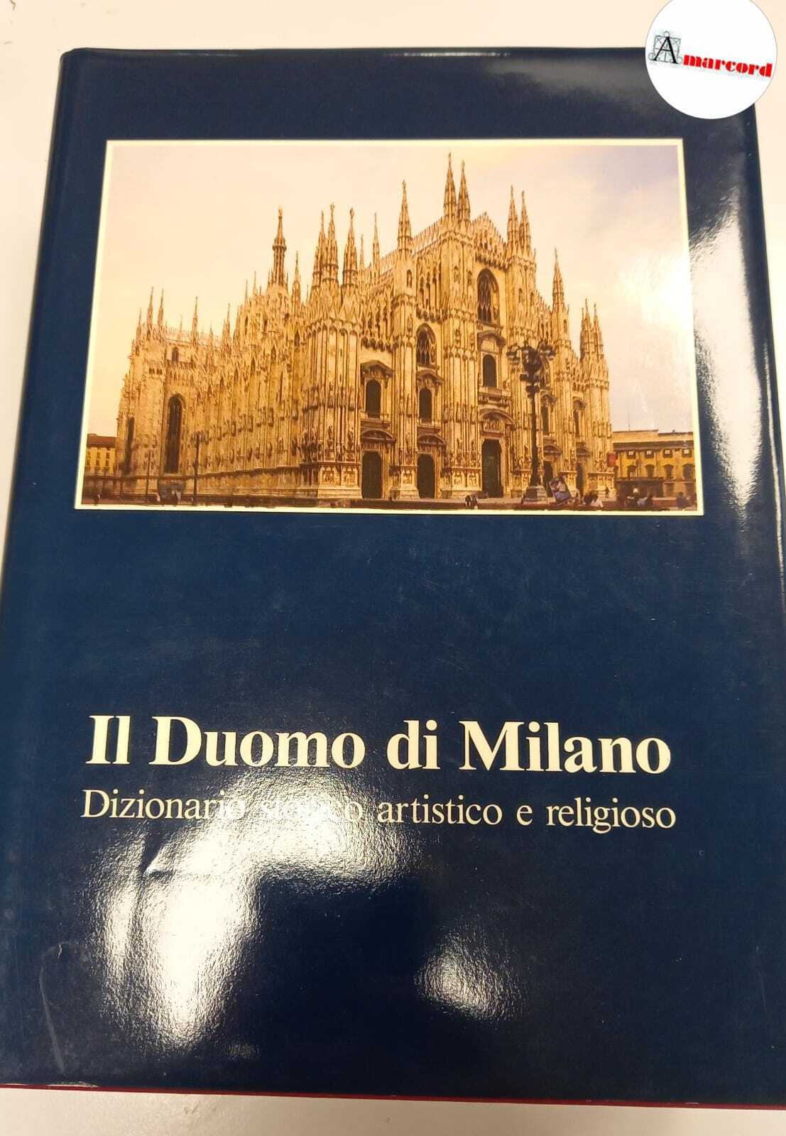 AA.VV., Il Duomo di Milano. Dizionario storico artistico e religioso., …