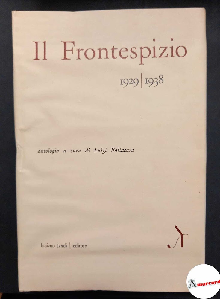 AA. VV., Il Frontespizio 1929-1938, Luciano Landi, 1961.