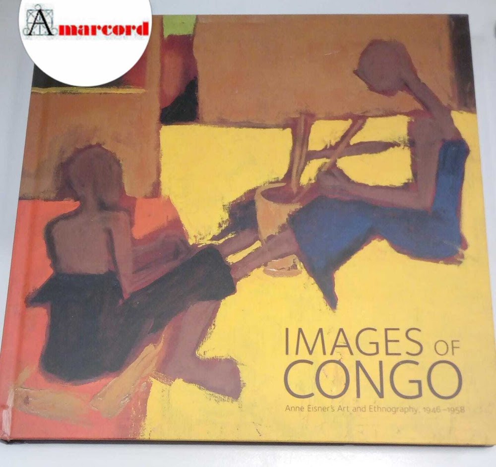AA.VV., Images of Congo. Anne Eisner's Art and Ethnography, 1946-1958., …