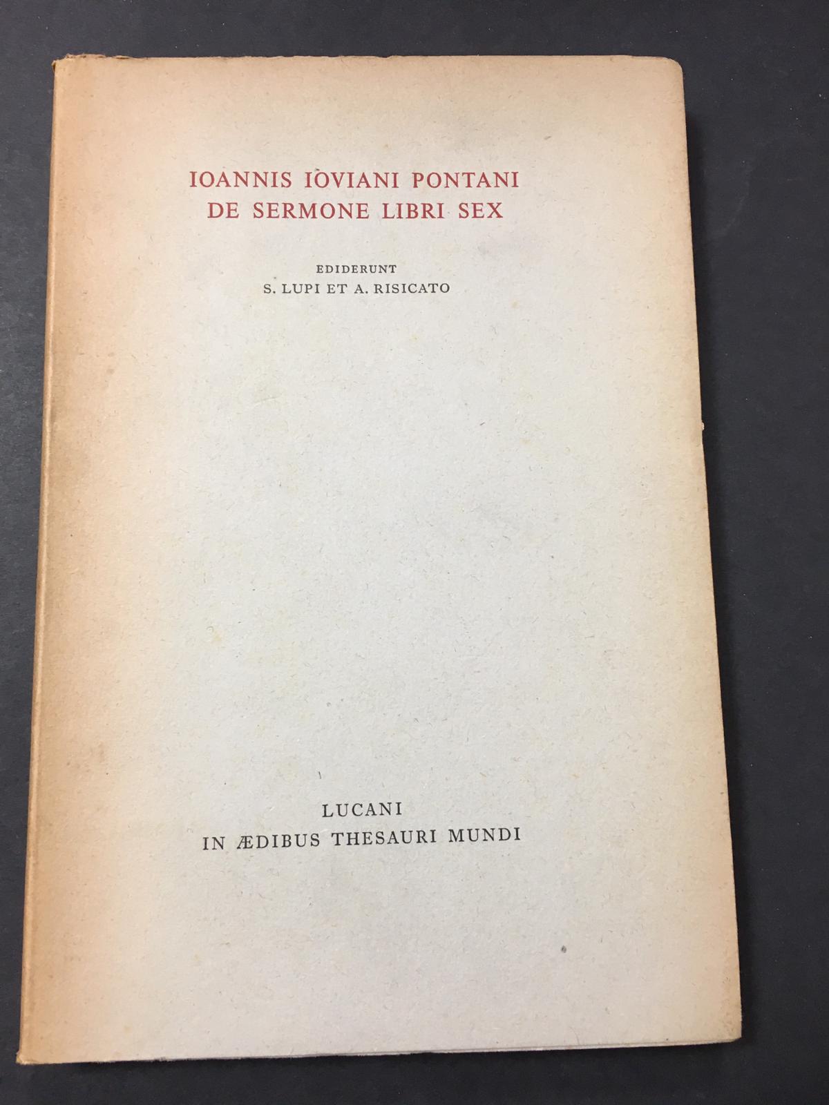 AA.VV. Ioannis Iovani Pontani de Sermone libri sex. Thesauri mundi. …