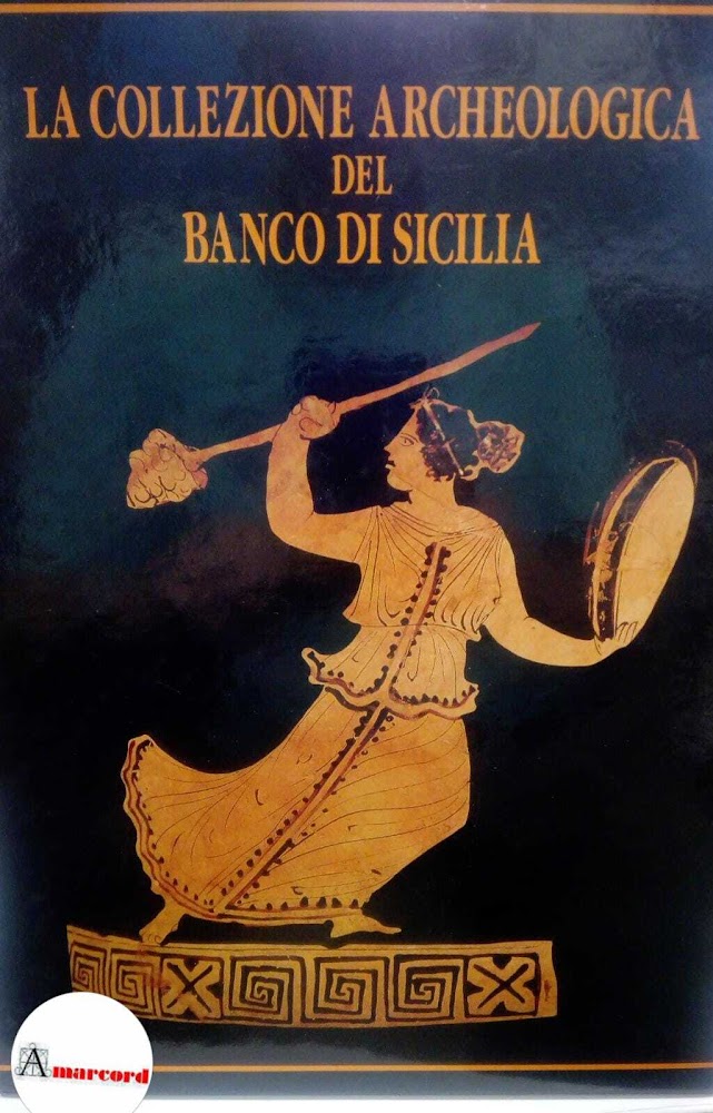 AA.VV., La collezione archeologica del Banco di Sicilia, Guida, 1992 …