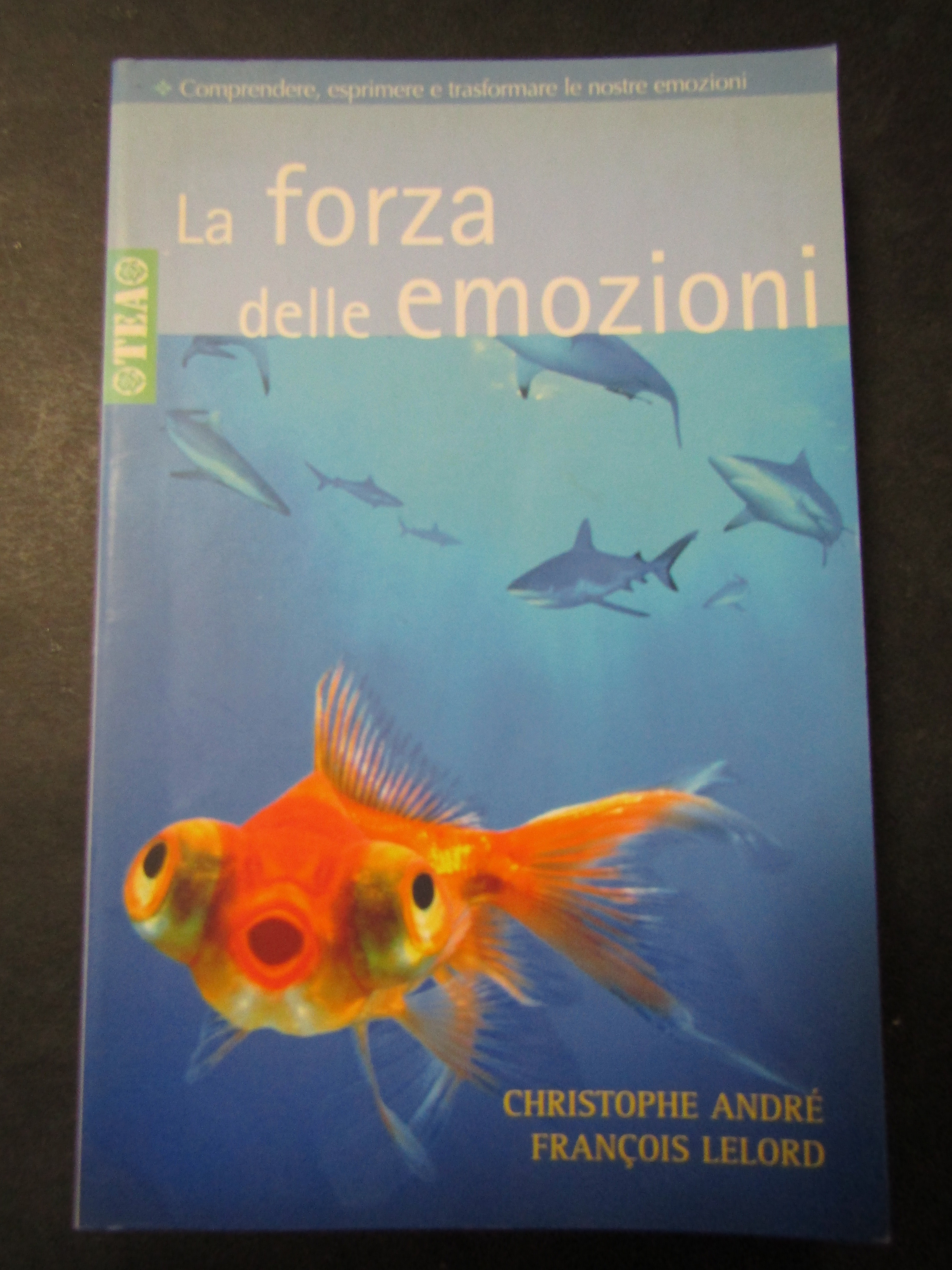 AA.VV. La forza delle emozioni. TEA. 2006-I