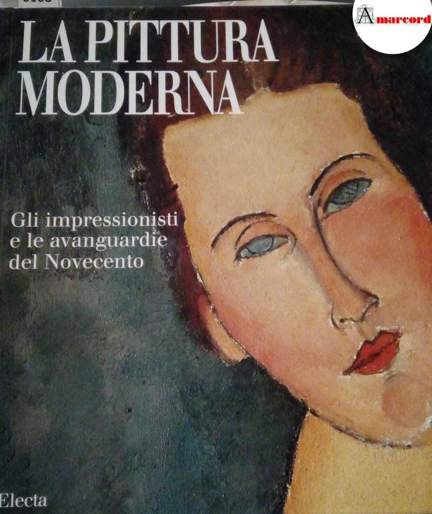 AA. VV., La pittura moderna. Gli impressionisti e le avanguardie …