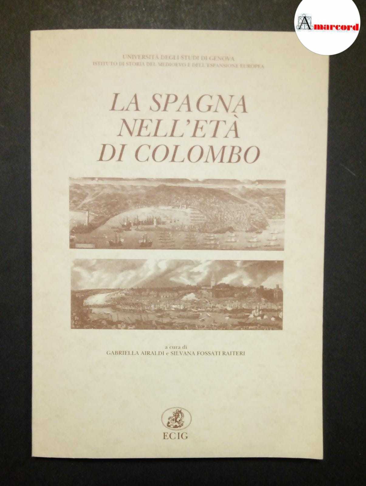 AA.VV., La Spagna nell'età di Colombo, Ecig, 1995.