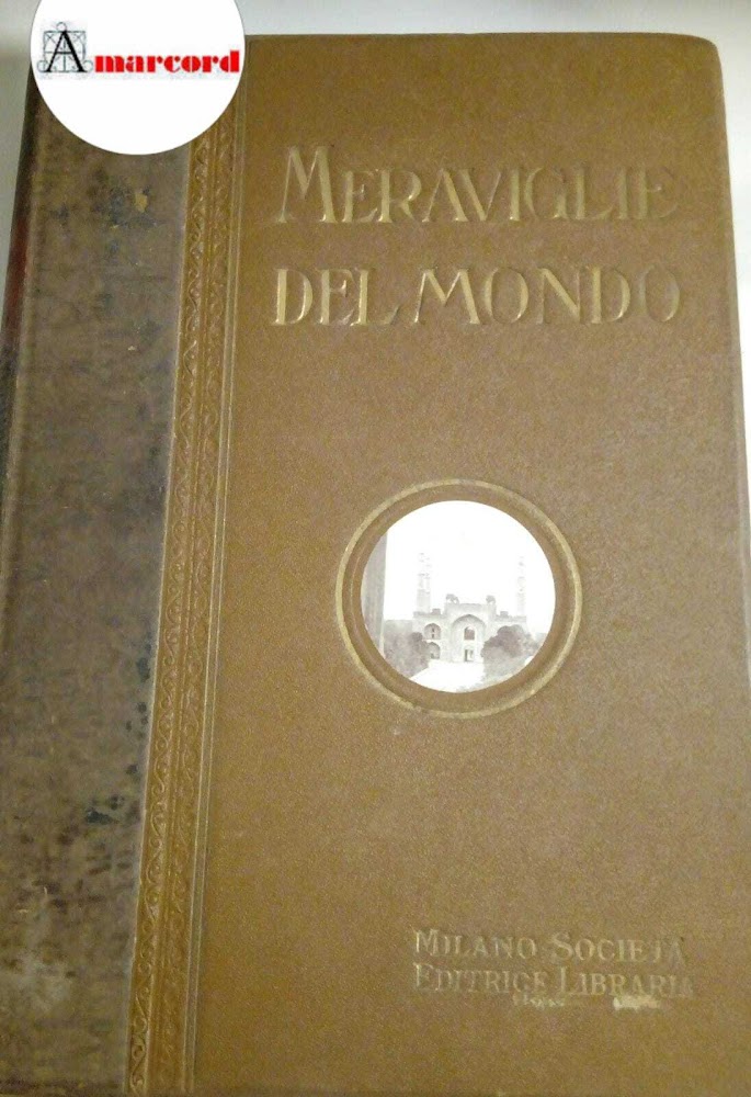 AA.VV., Le meraviglie del mondo (Volume I), Società editrice libraria, …