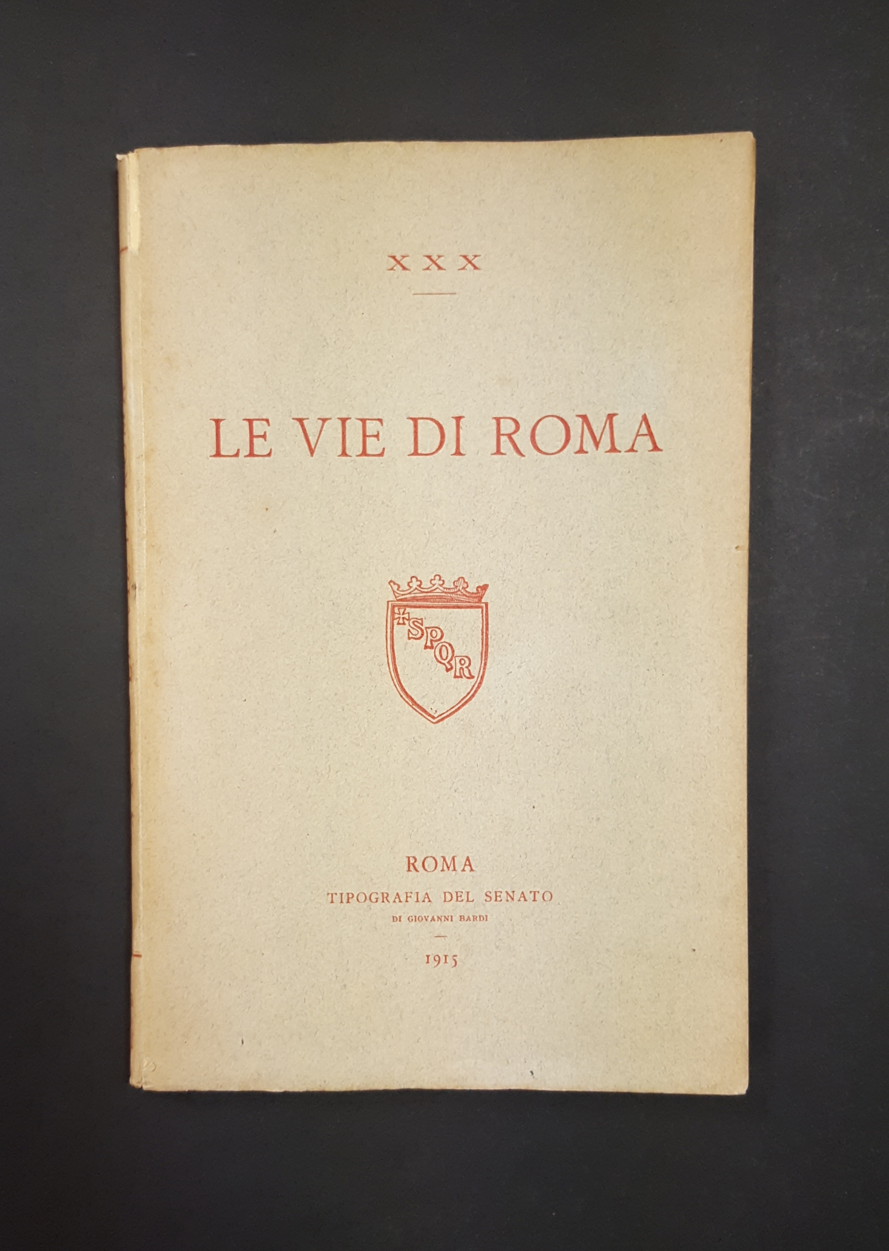 AA. VV. Le vie di Roma. Tipografia del Senato. 1915