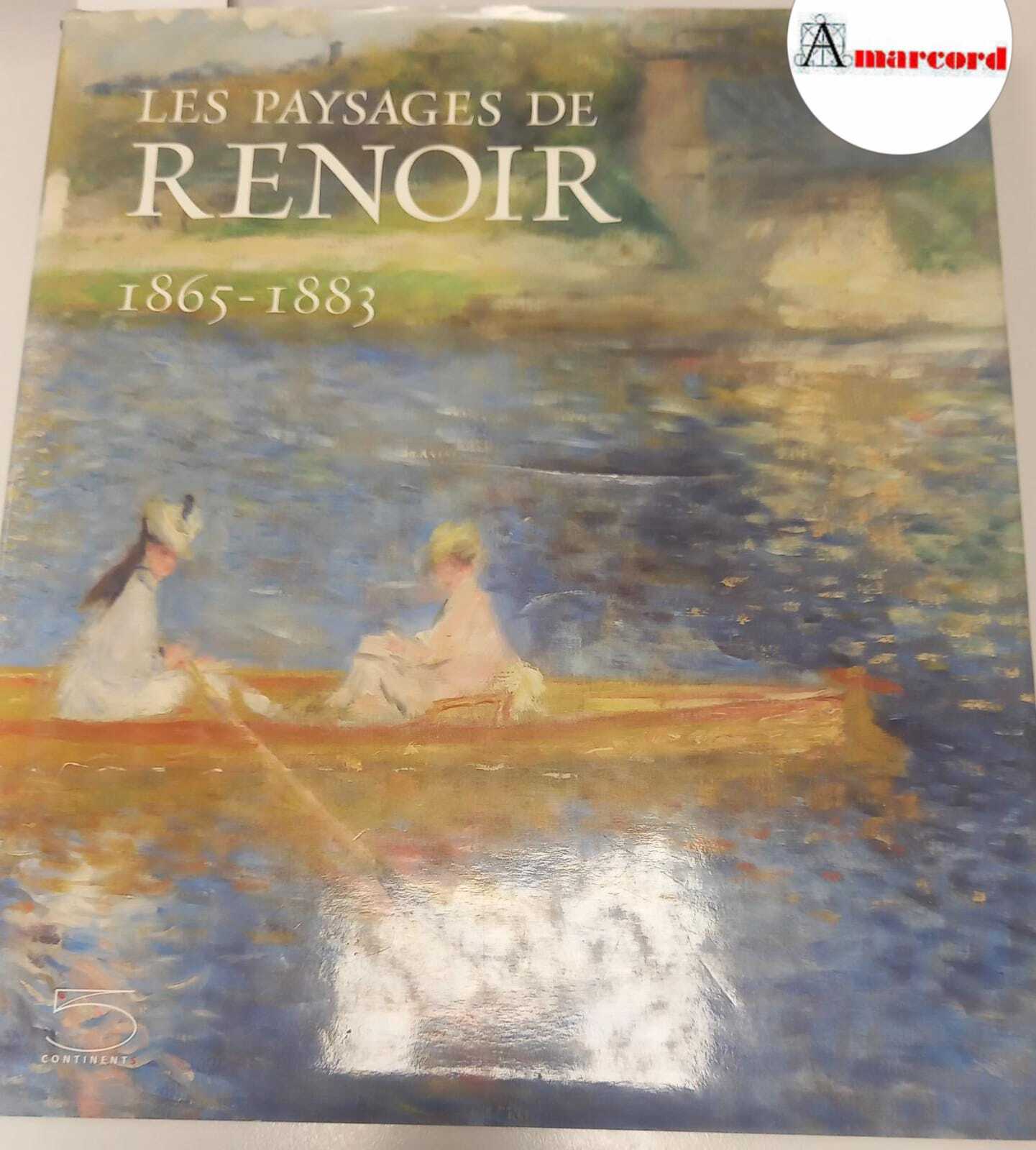 AA.VV. Les paysage de Renoir 1865-1883, 5 continents, 2007.