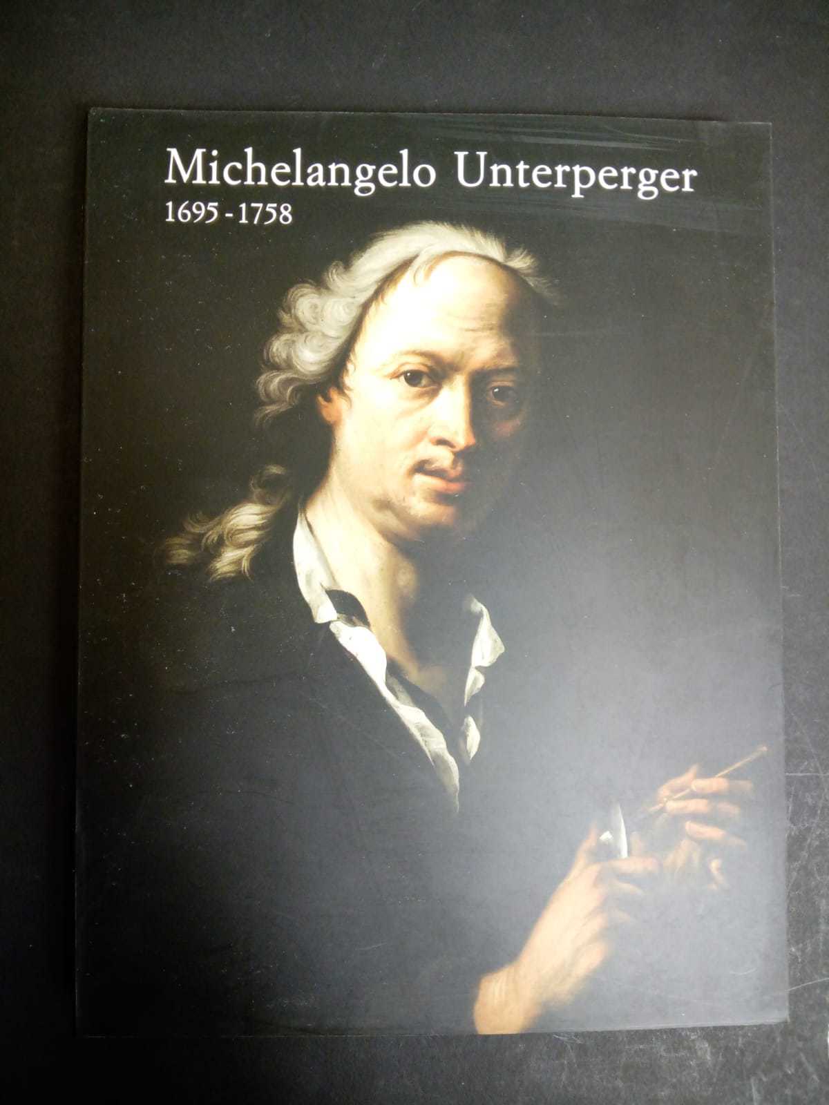 AA.VV. Michelangelo Unterperger 1695-1758. Provincia autonoma di Trento. 1995