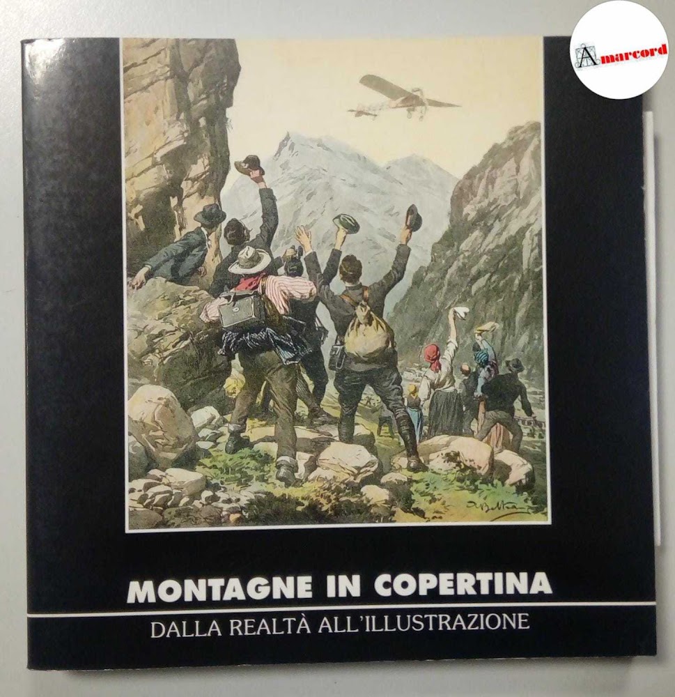AA. VV., Montagne in copertina, Museomontagna, 2006.