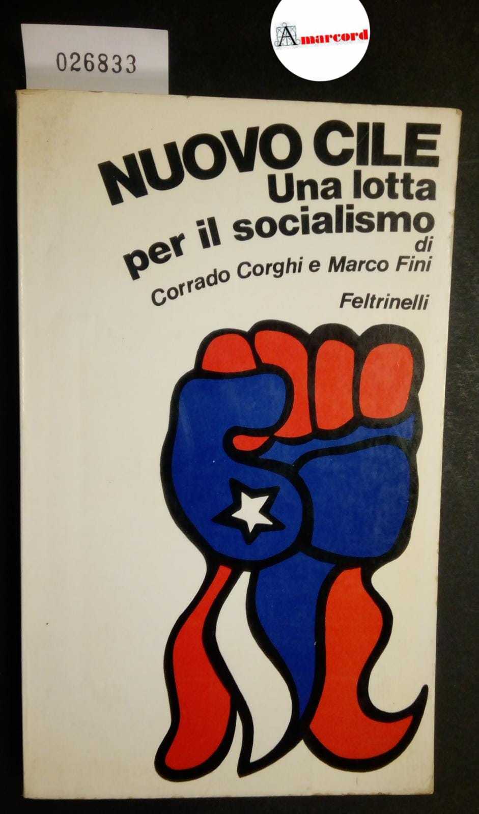 AA. VV., Nuovo Cile. Una lotta per il socialismo, Feltrinelli, …
