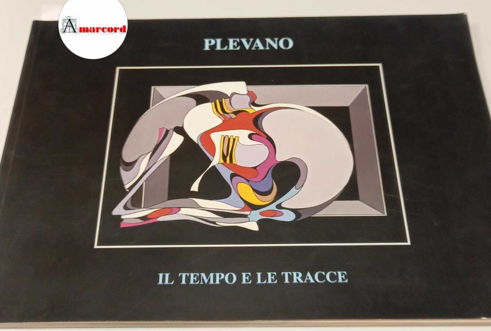 AA. VV., Plevano. Il tempo e le tracce, Cortina, 1999?