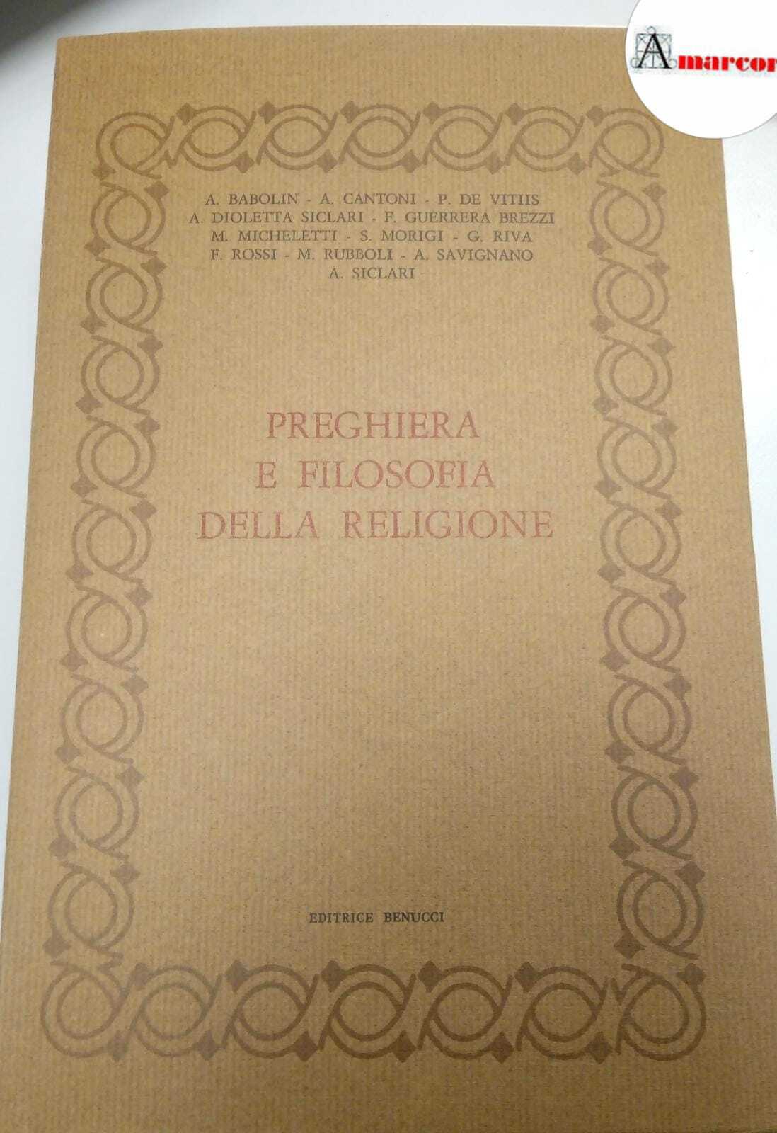 AA.VV., Preghiera e filosofia della religione, Benucci, 1978.