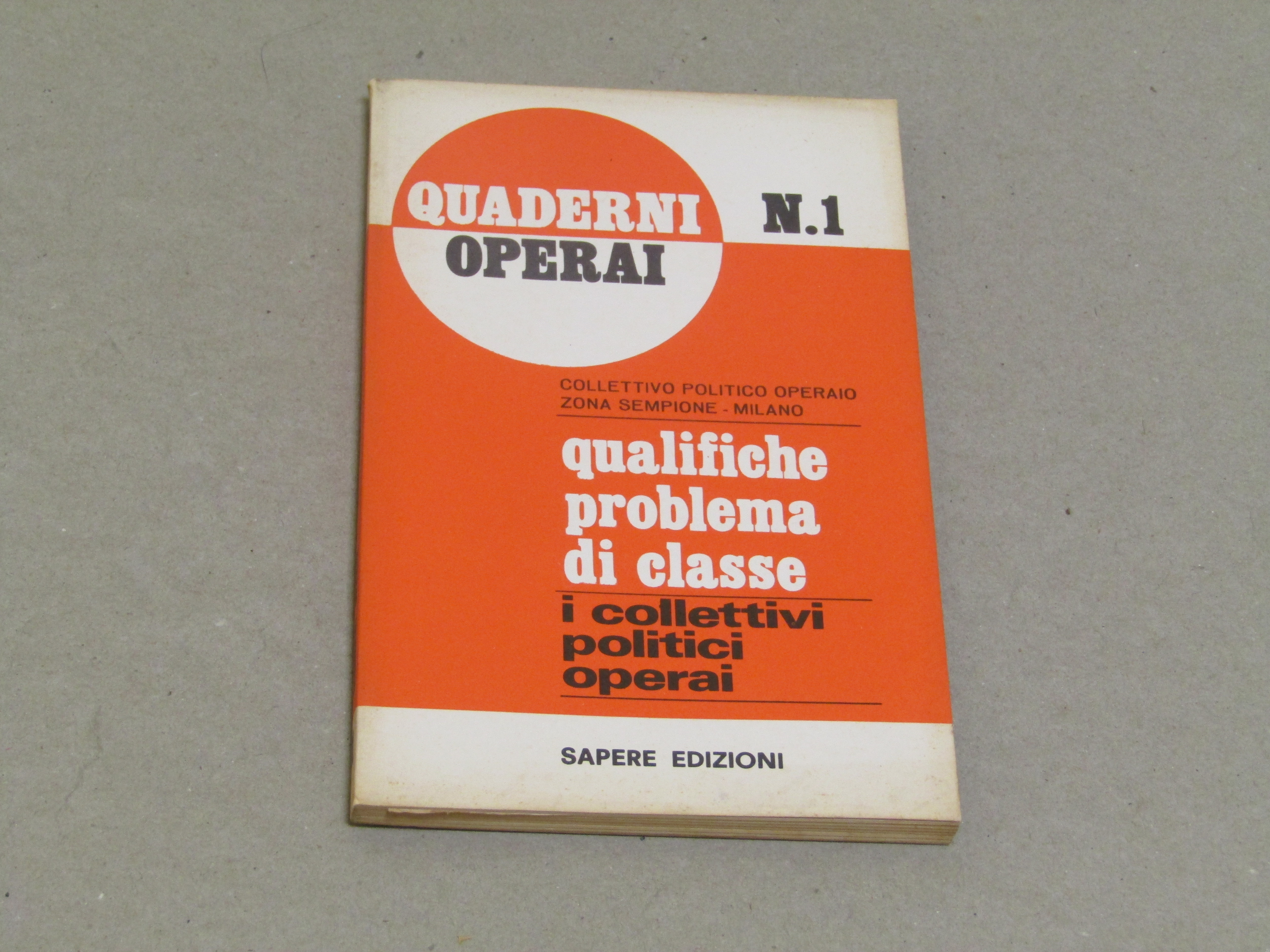 AA. VV. Quaderni Operai N. 1. Qualifiche problema di classe. …