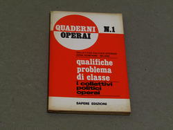 AA. VV. Quaderni Operai N. 1. Qualifiche problema di classe. …