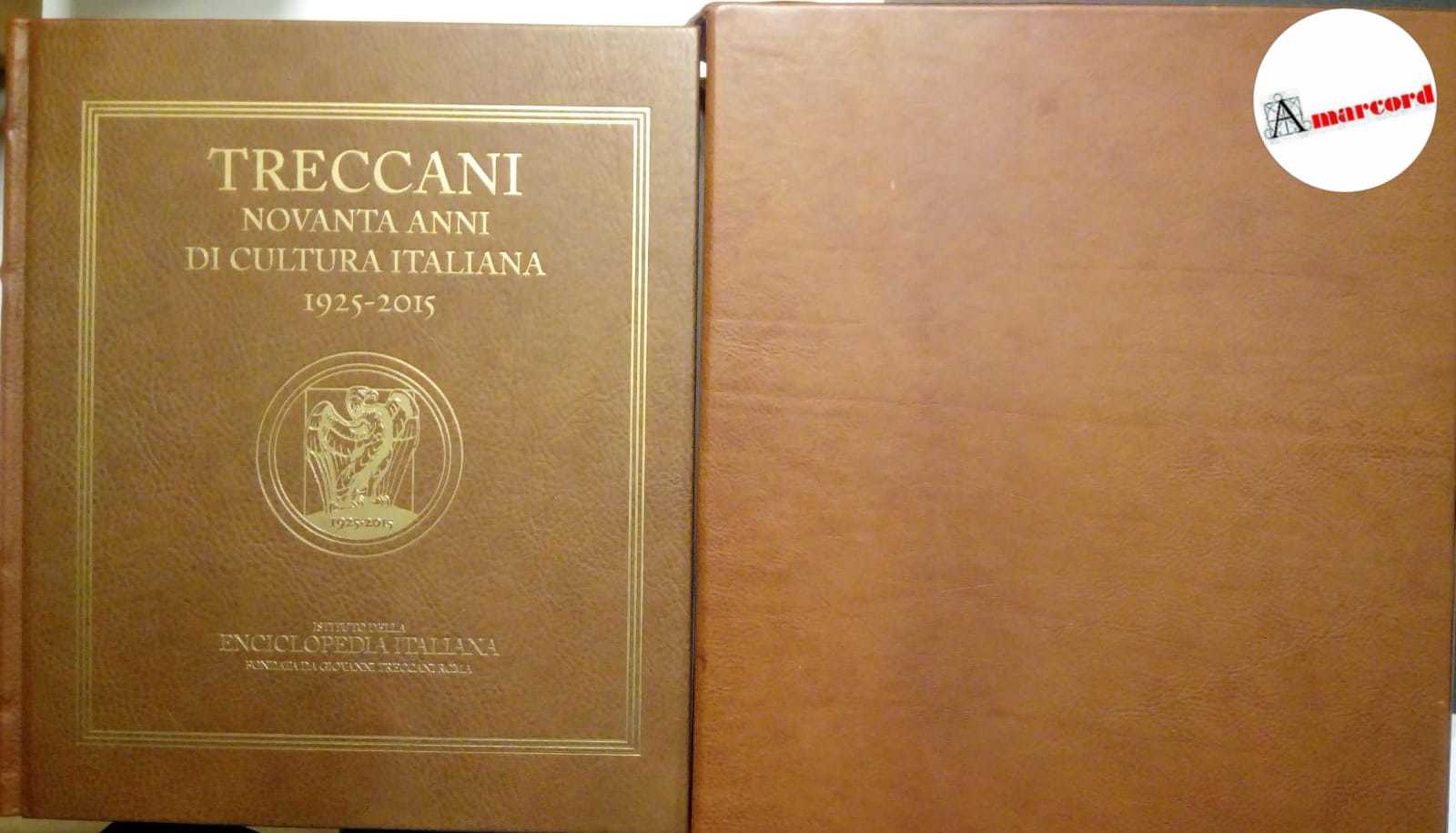 AA.VV., Treccani novanta anni di cultura italiana 1925-2015., Treccani, 2015.