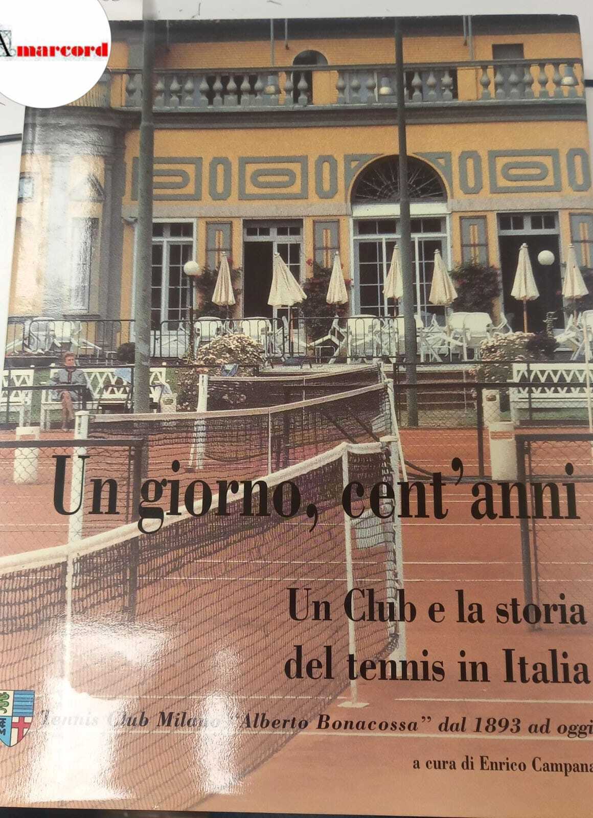 AA.VV., Un giorno, cent'anni. Dal 1893 ad oggi un Club …