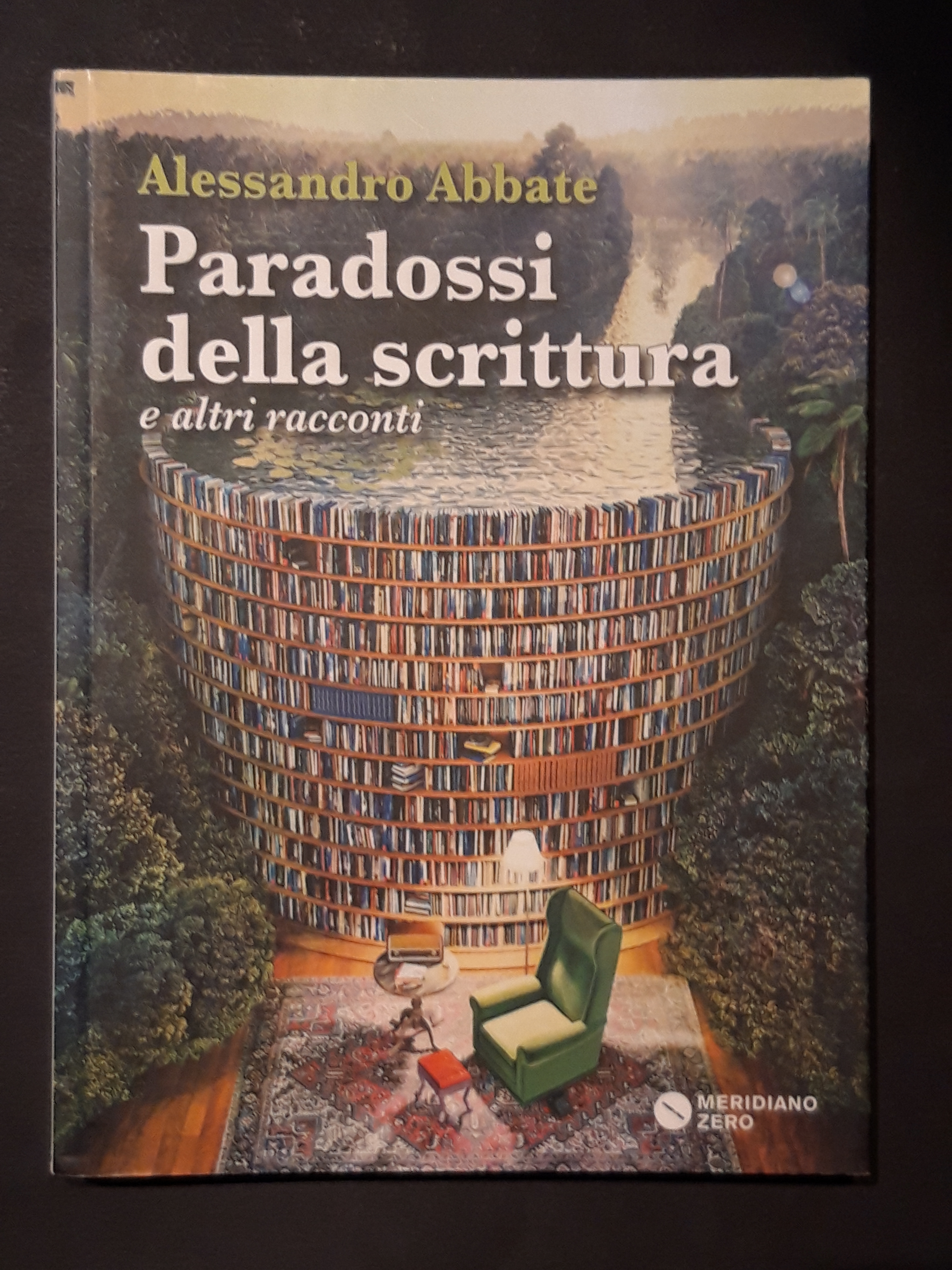 Abbate Alessandro, Paradossi della scrittura e altri racconti, Meridiano Zero, …