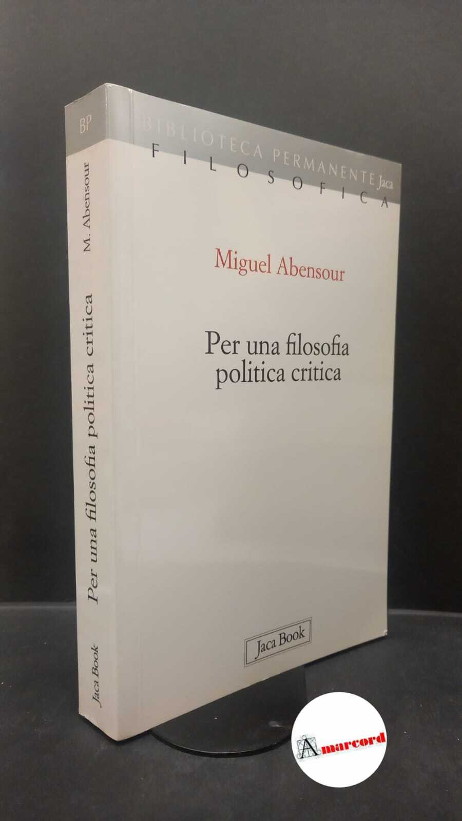 Abensour, Miguel. , and Pezzella, Mario. Per una filosofia politica …
