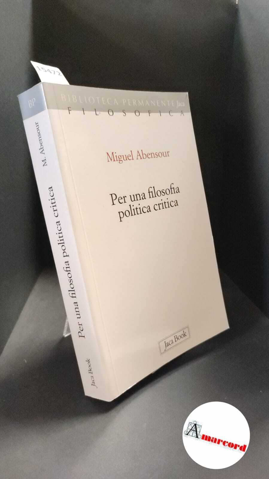 Abensour, Miguel. , and Pezzella, Mario. Per una filosofia politica …