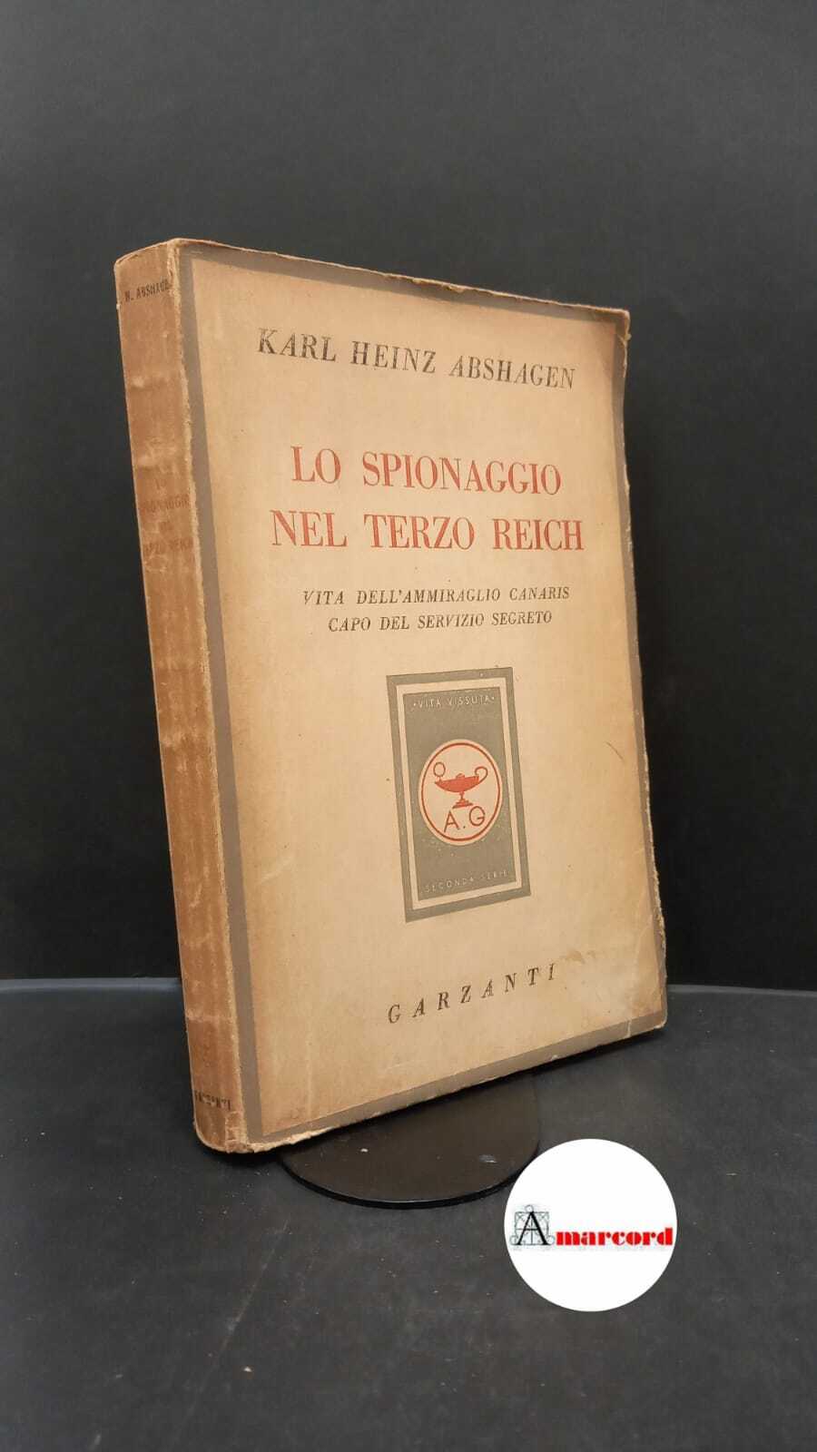 Abshagen, Karl Heinz. �Lo �spionaggio nel Terzo Reich : vita …