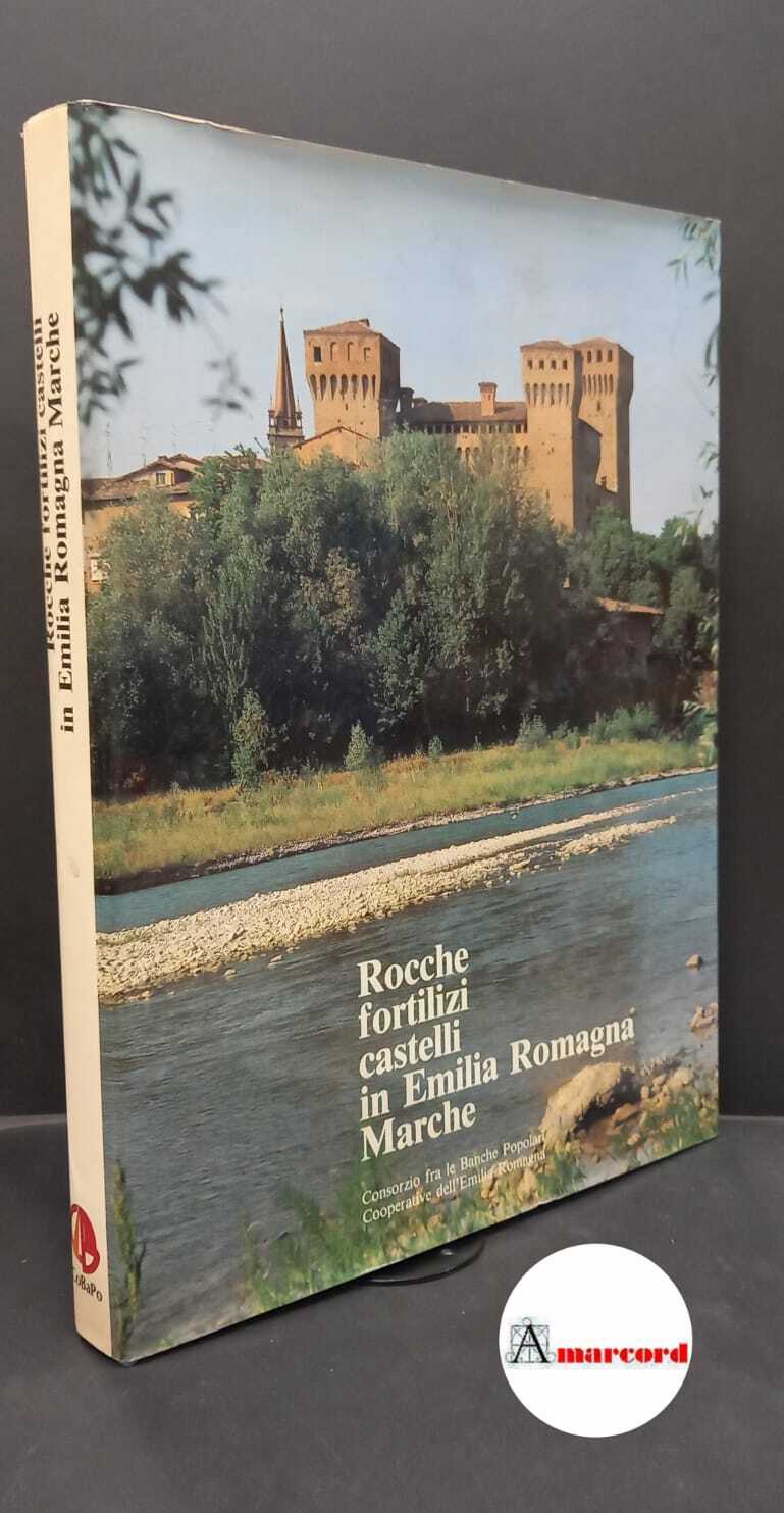 Adani, Giuseppe. Rocche, fortilizi, castelli in Emilia Romagna, Marche \Bologna! …