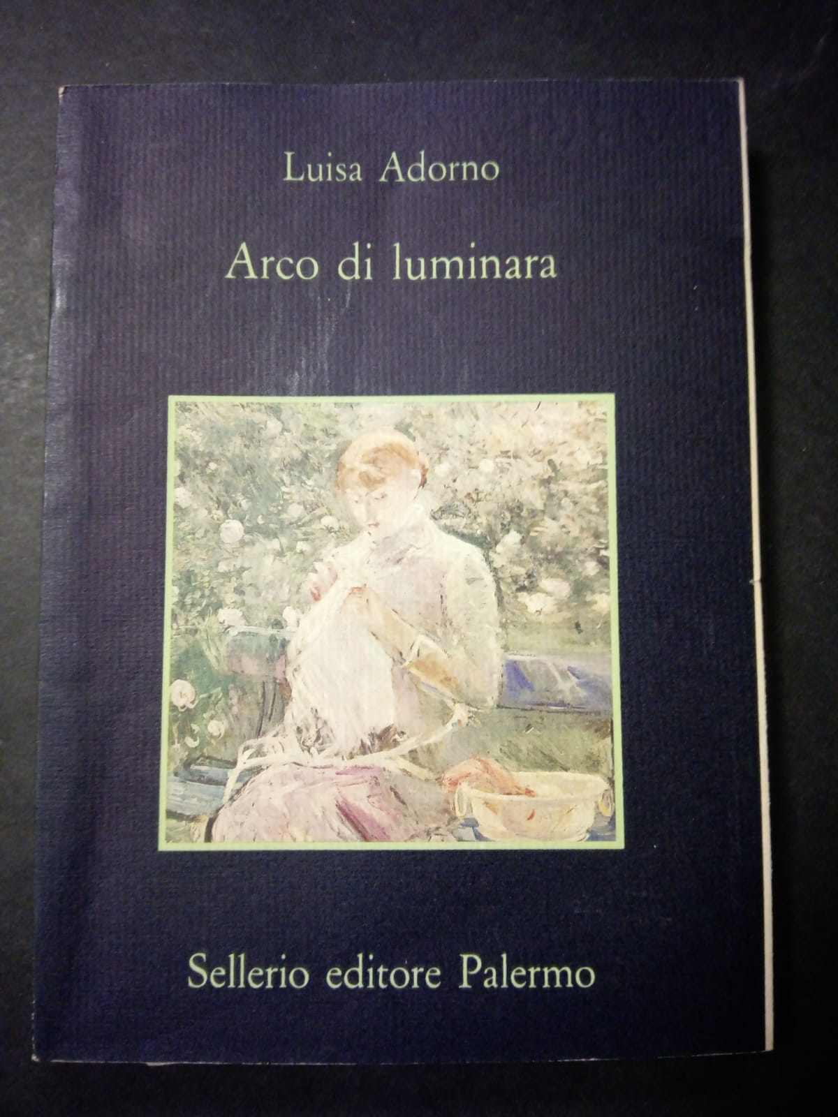 Adorno Luisa. Arco di luminara. Sellerio editore. 1990