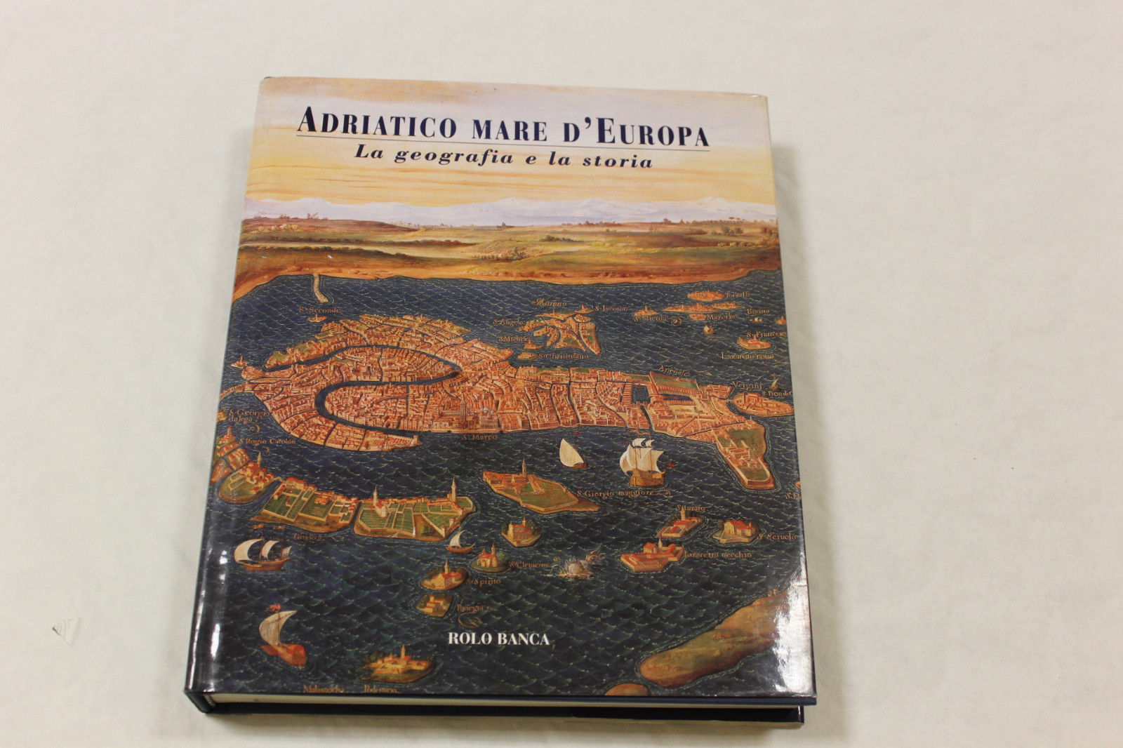 Adriatico Mare D'Europa: La Geografia E La Storia