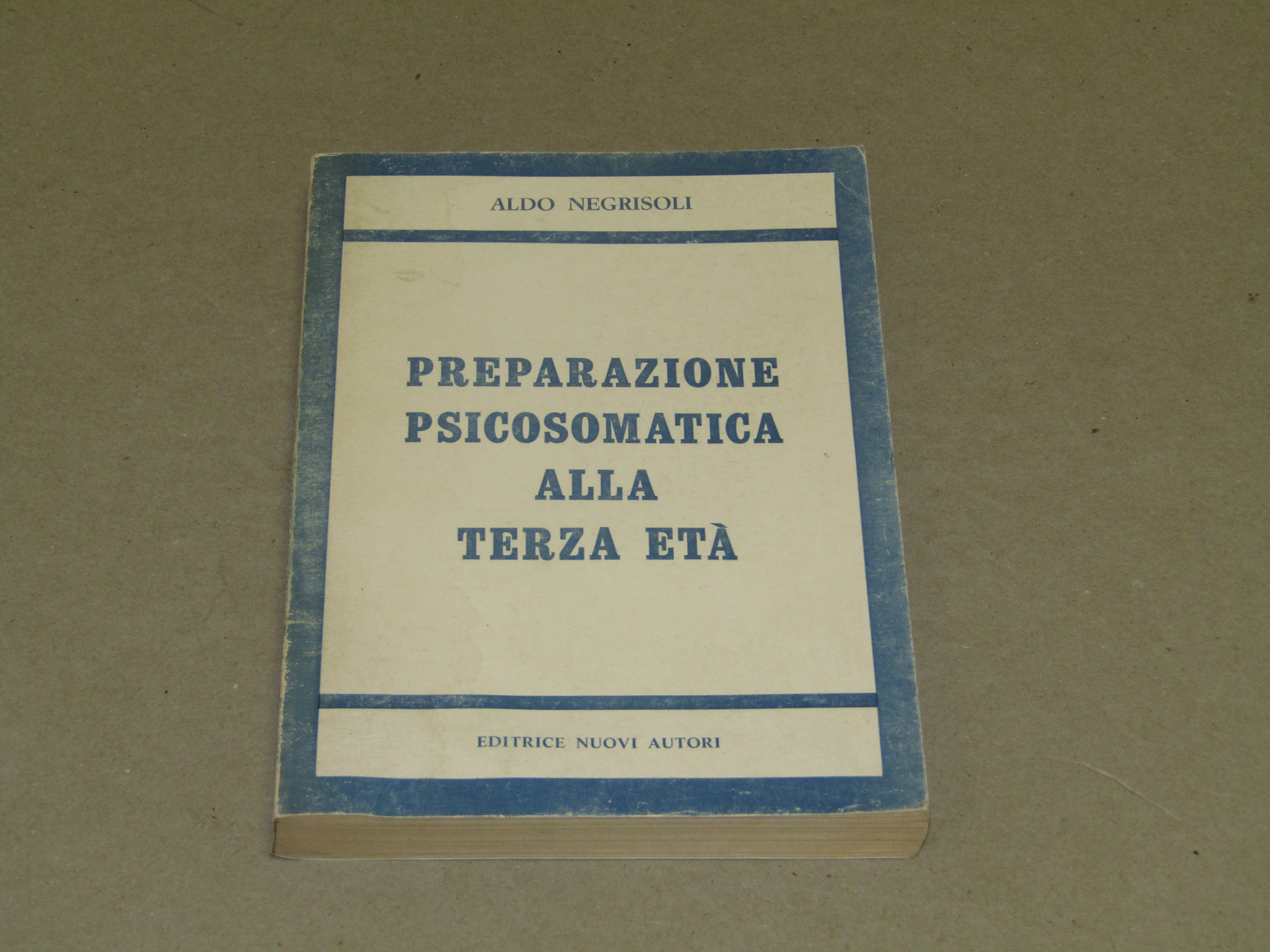 Aldo Negrisoli. Preparazione psicosomatica alla terza età